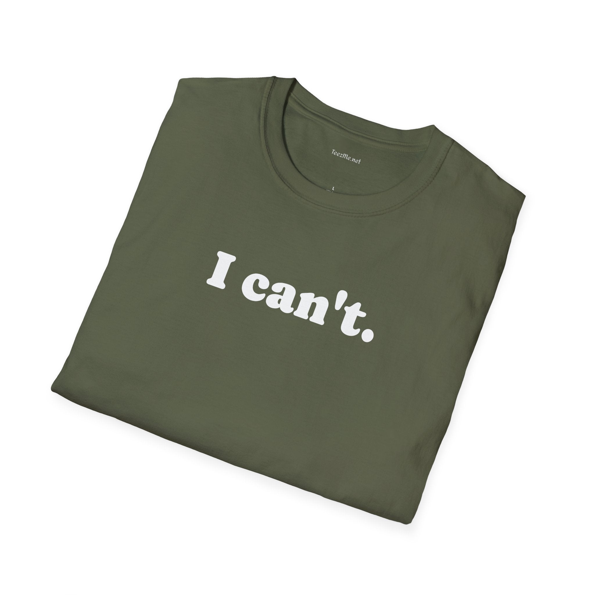I can't - Unisex Softstyle T-Shirt 100% Cotton Graphic