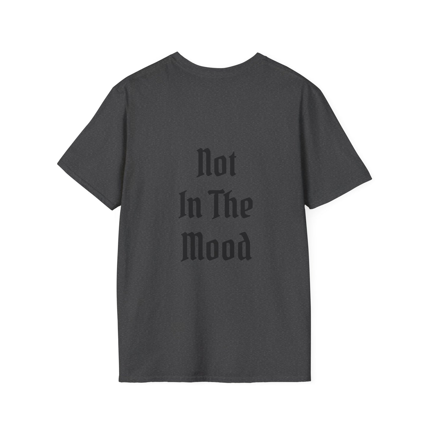 Not in the Mood Unisex Softstyle T-Shirt 100% Cotton Graphic
