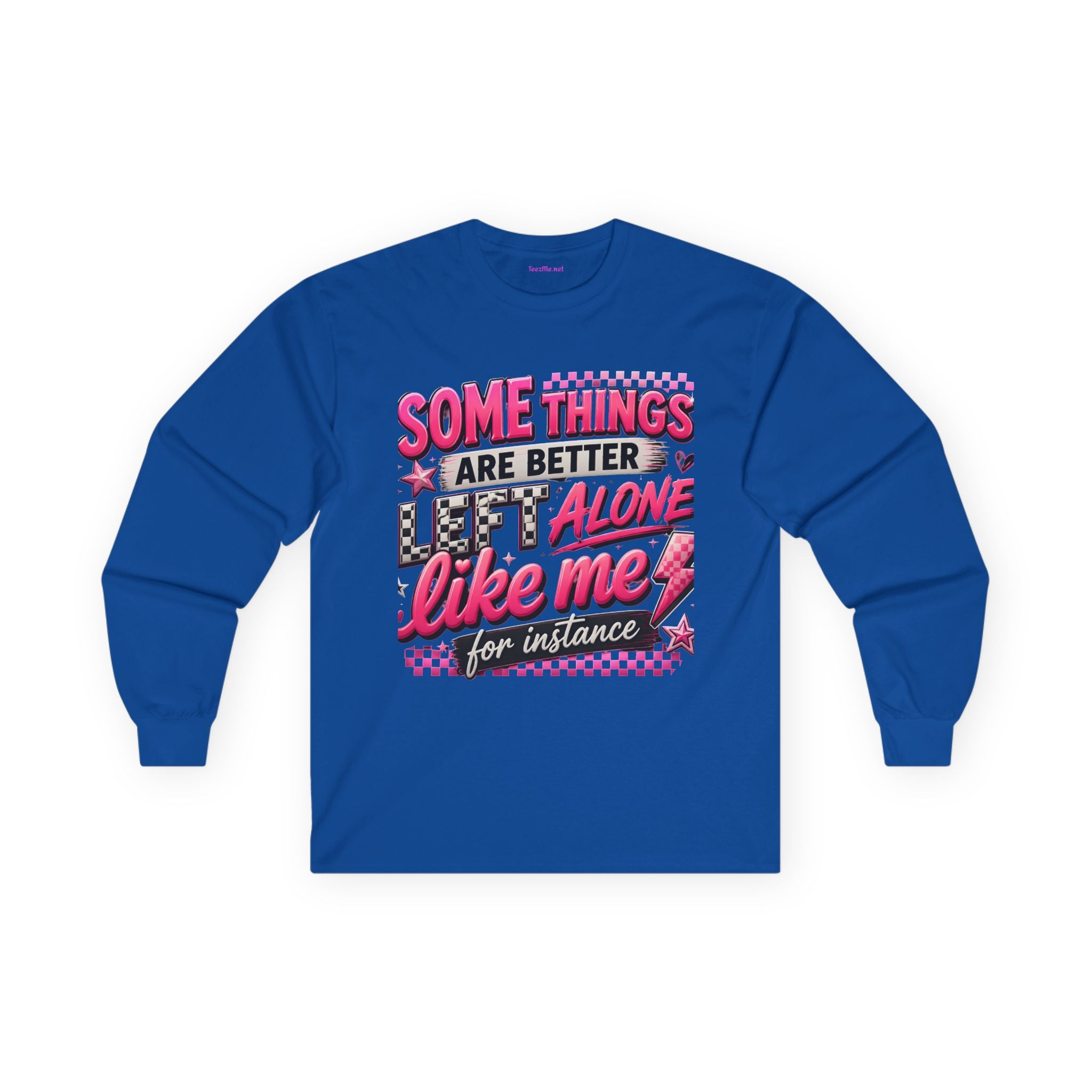 Long Sleeve Tee — "Some Things Are Better Left Alone Like Me" Retro Pink Graphic