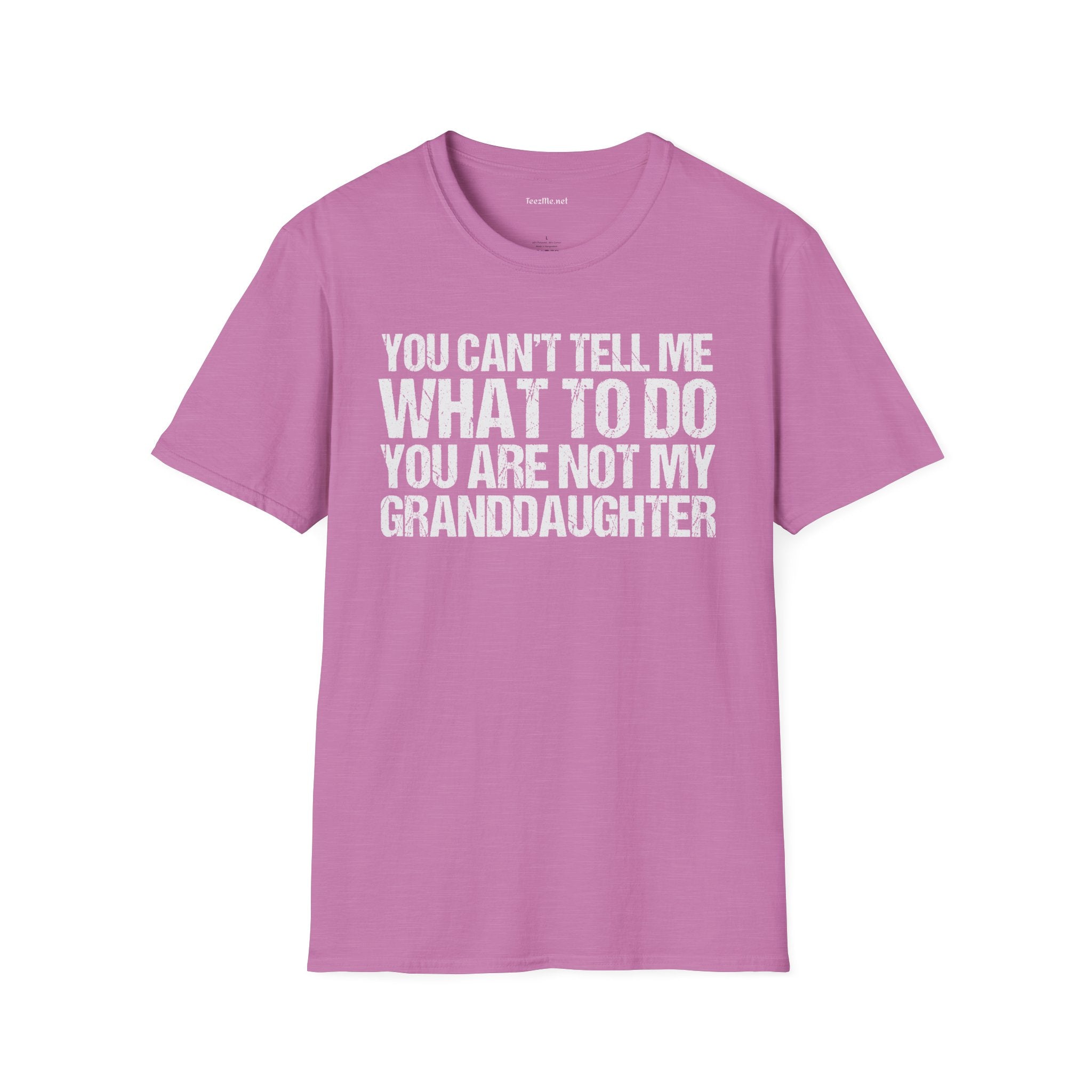 You Are Not My Granddaughter Unisex Softstyle T-Shirt 100% Cotton Graphic