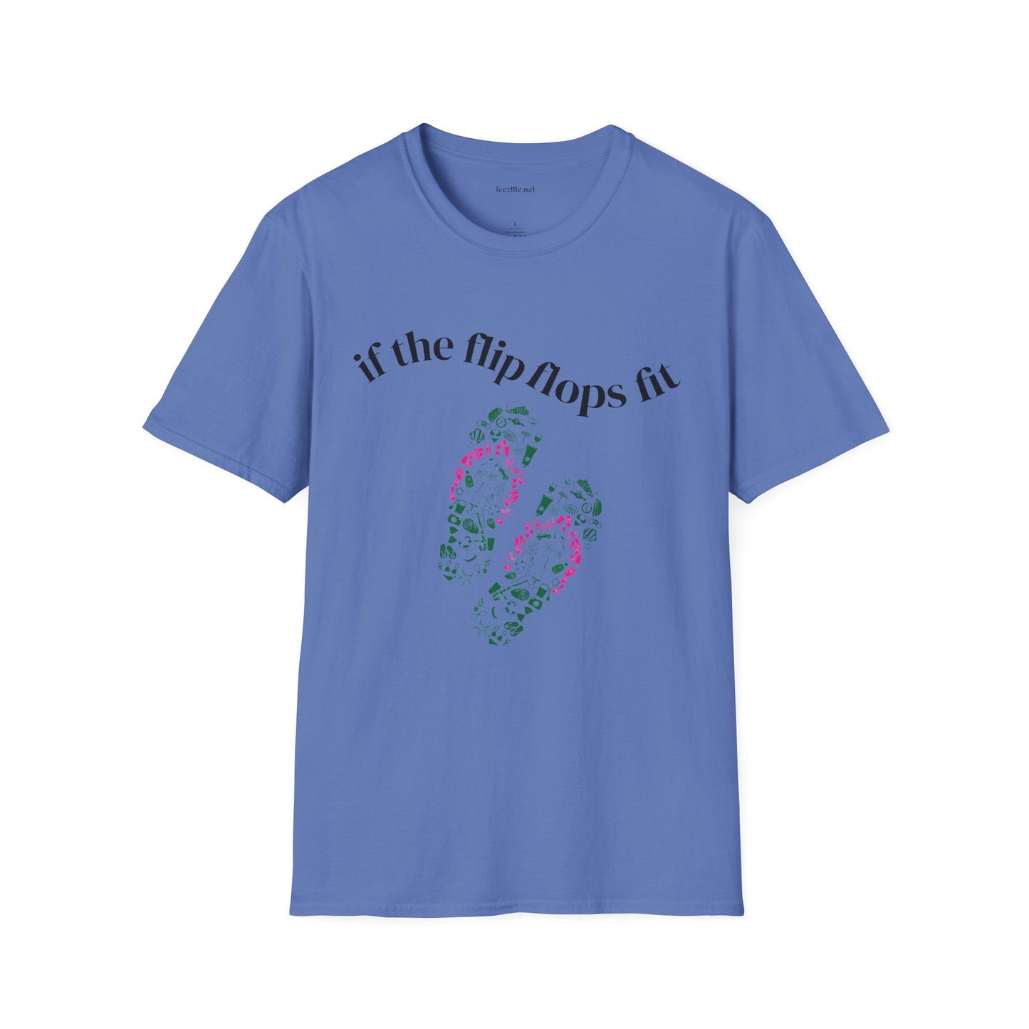 If the Flip Flops fit - Unisex Softstyle T-Shirt 100% Cotton Graphic
