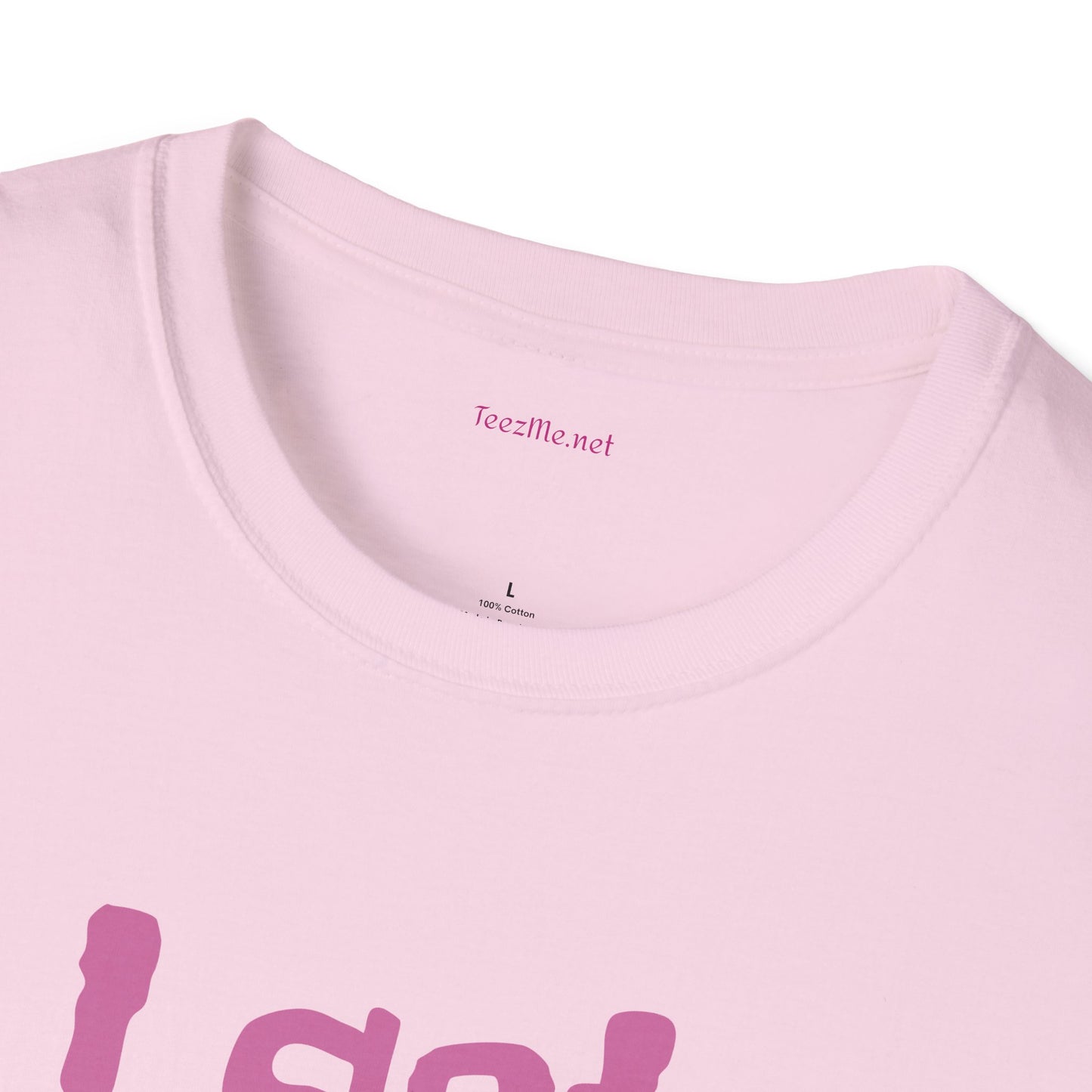 I get what I want - Unisex Softstyle T-Shirt 100% Cotton Graphic