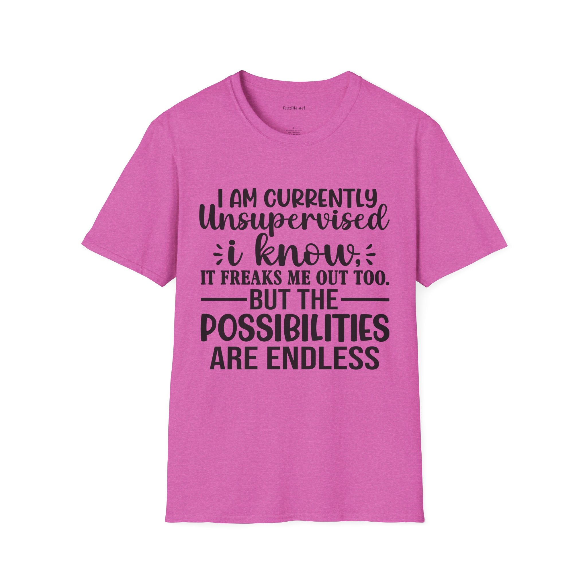 I am Currently Unsupervised Unisex SoftStyle T-Shirt 100% Cotton