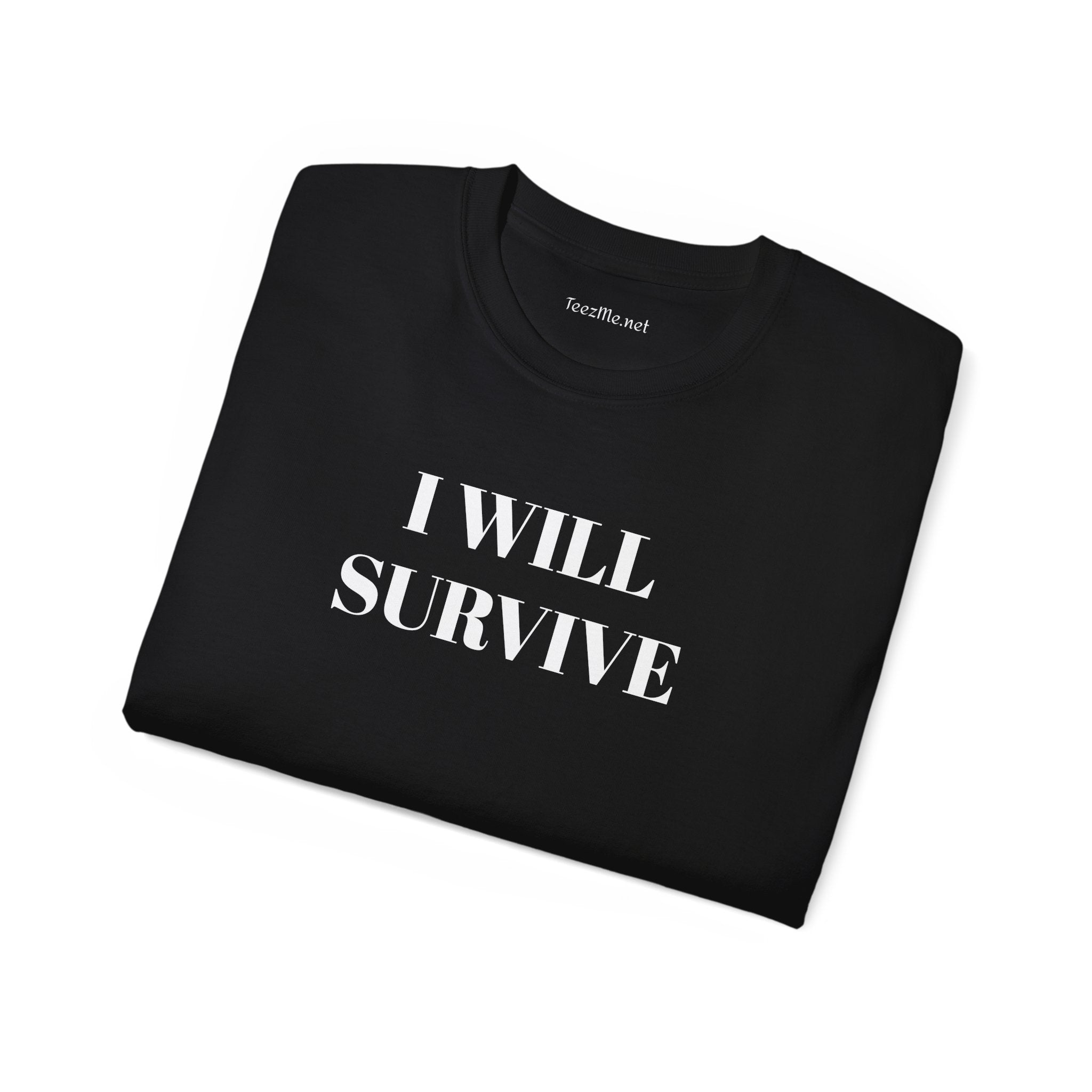 I WILL SURVIVE- Unisex Ultra Cotton Tee 100% Cotton Graphic