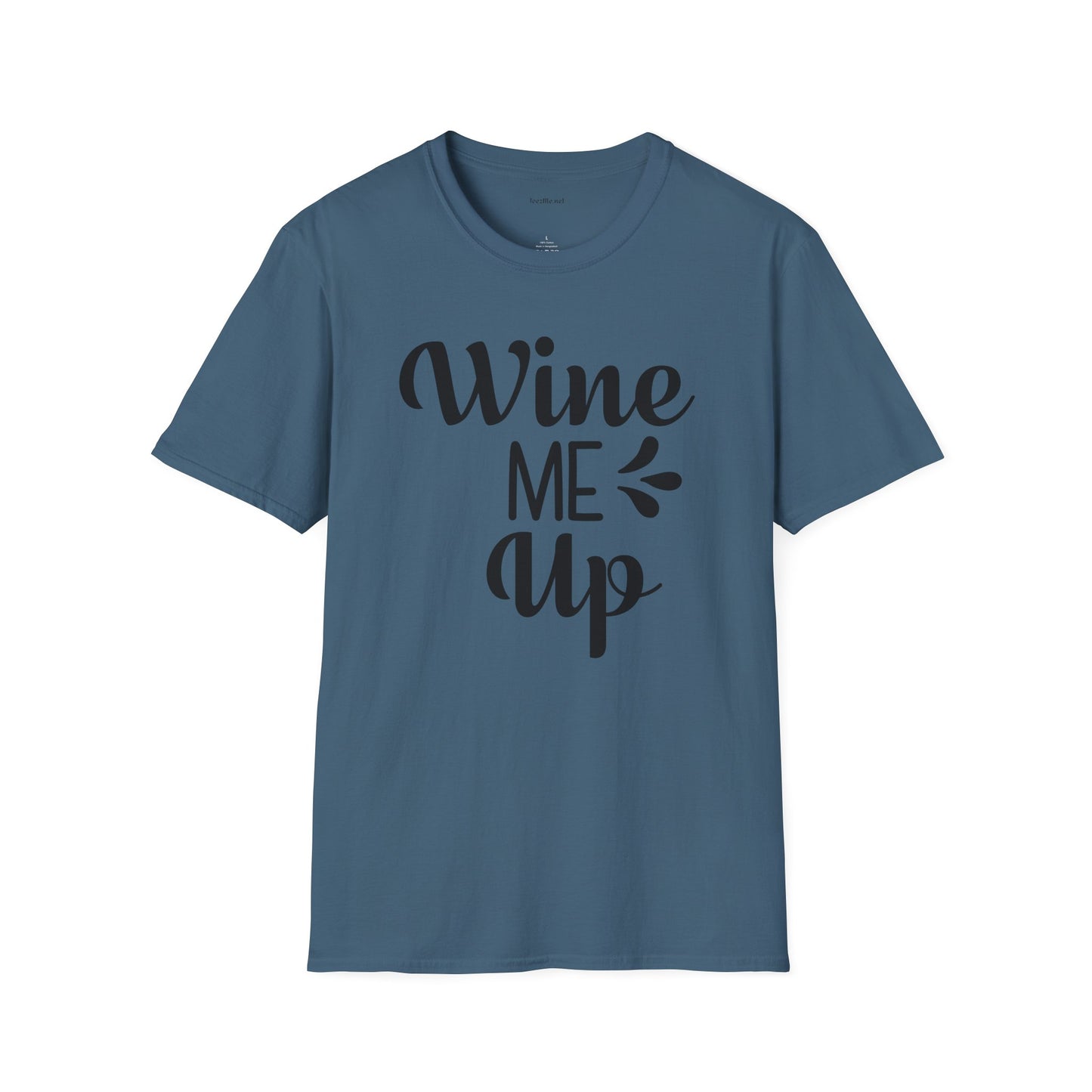 Wine Me Up  - Unisex Softstyle T-Shirt 100% Cotton Graphic