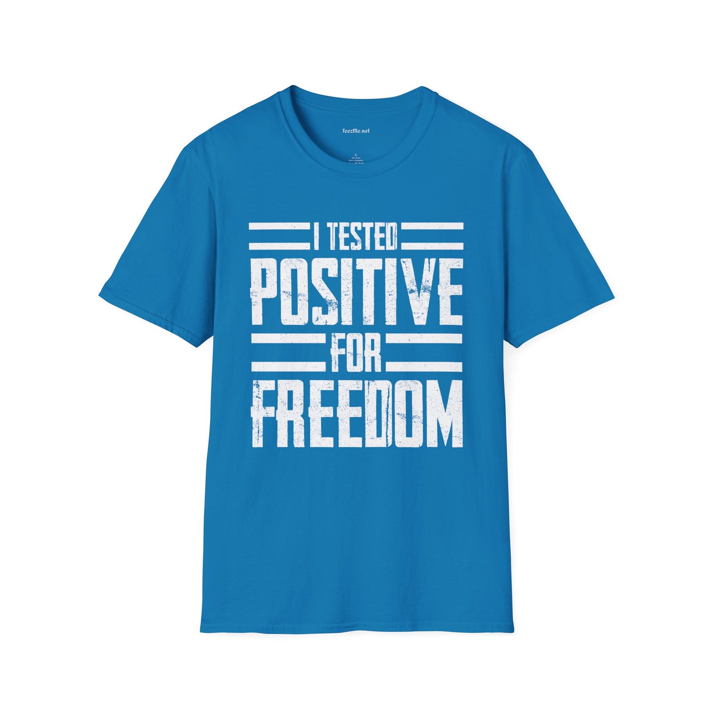 I Tested POSITIVE For FREEDOM Unisex Soft Style T-Shirt 100% Cotton Graphic