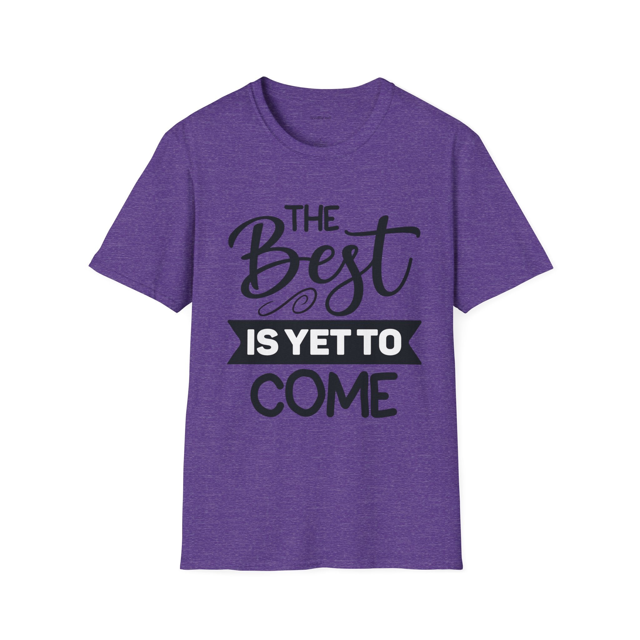 T‑Shirt — “The Best Is Yet To Come” Inspirational Graphic Tee