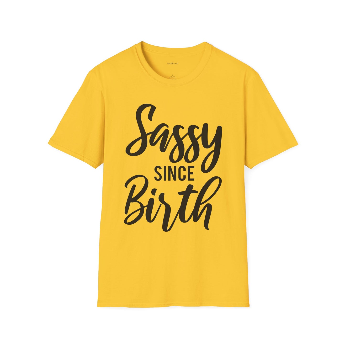 Sassy since Birth  - Unisex Softstyle T-Shirt 100% Cotton Graphic