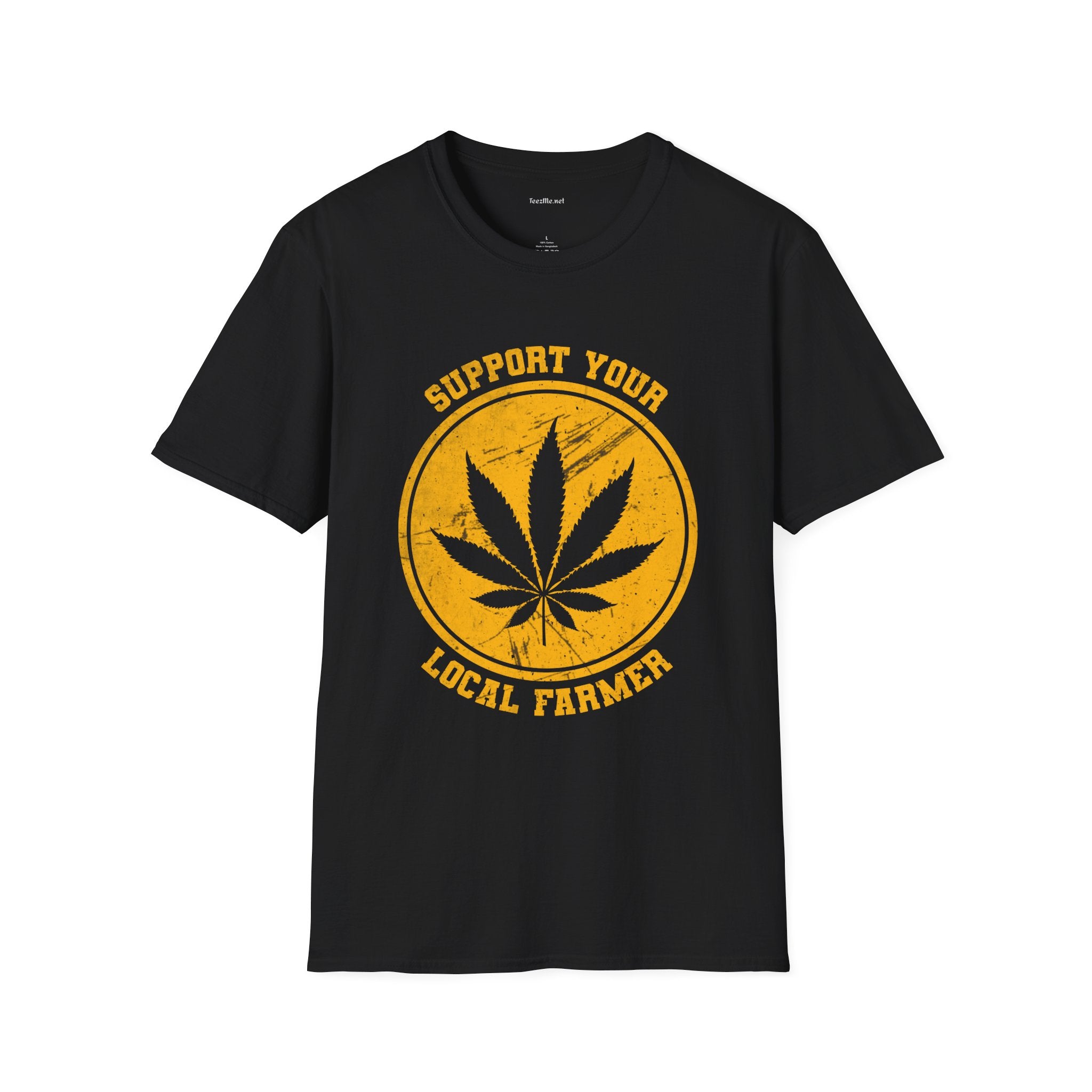 Support Your Local Farmer Weed Unisex Softstyle T-Shirt 100% Cotton Graphic
