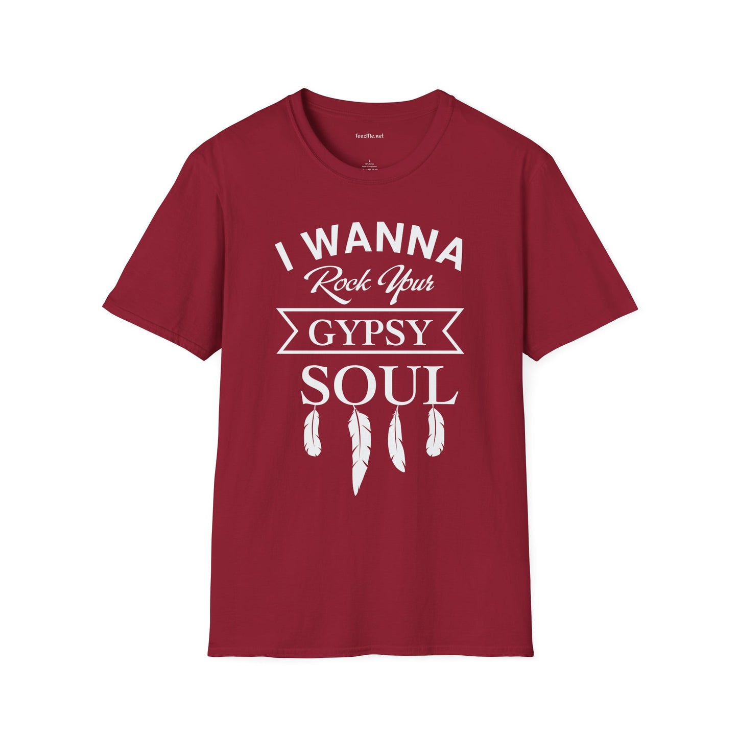 I Wanna Rock your Gypsy Soul Unisex Softstyle T-Shirt 100% Cotton Graphic