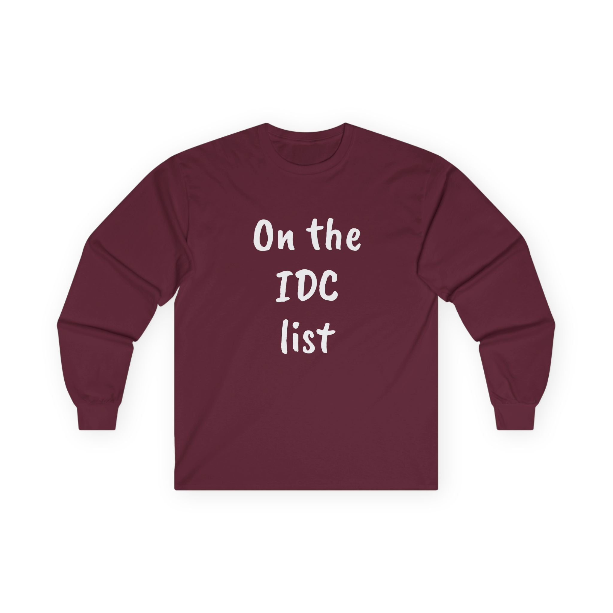On the IDC list - Unisex Ultra Cotton Long Sleeve Tee