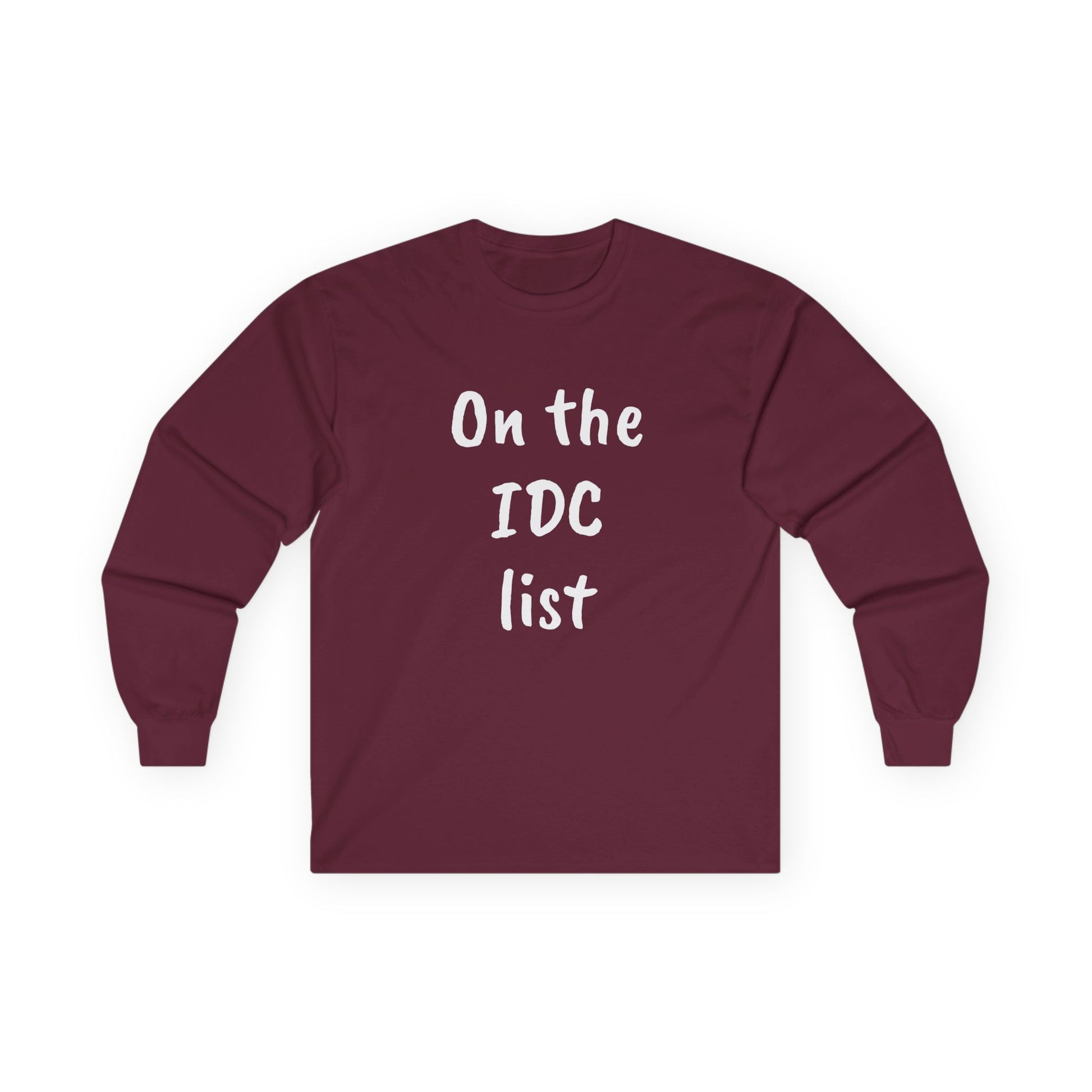 On the IDC list - Unisex Ultra Cotton Long Sleeve Tee
