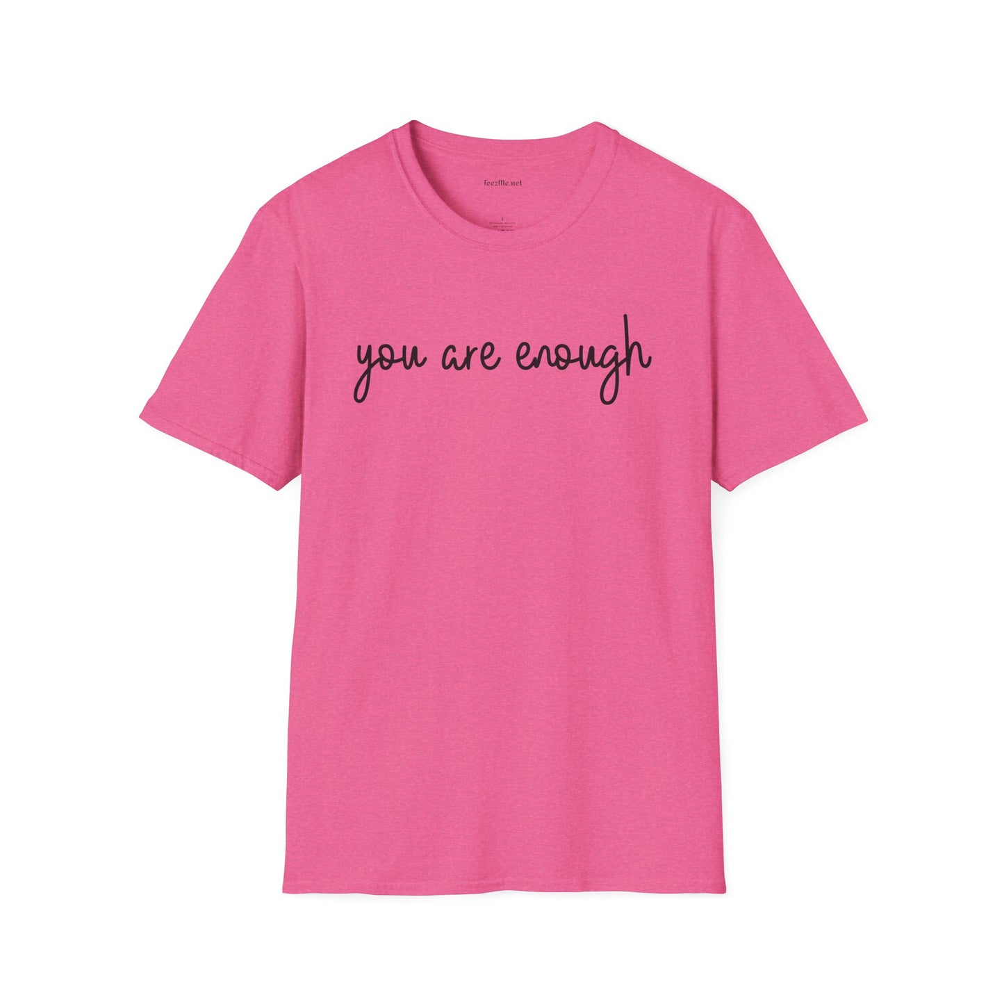 You are enough; To the Person Behind Me Unisex Softstyle T-Shirt 100% Cotton Graphic Inspirational (front and back)