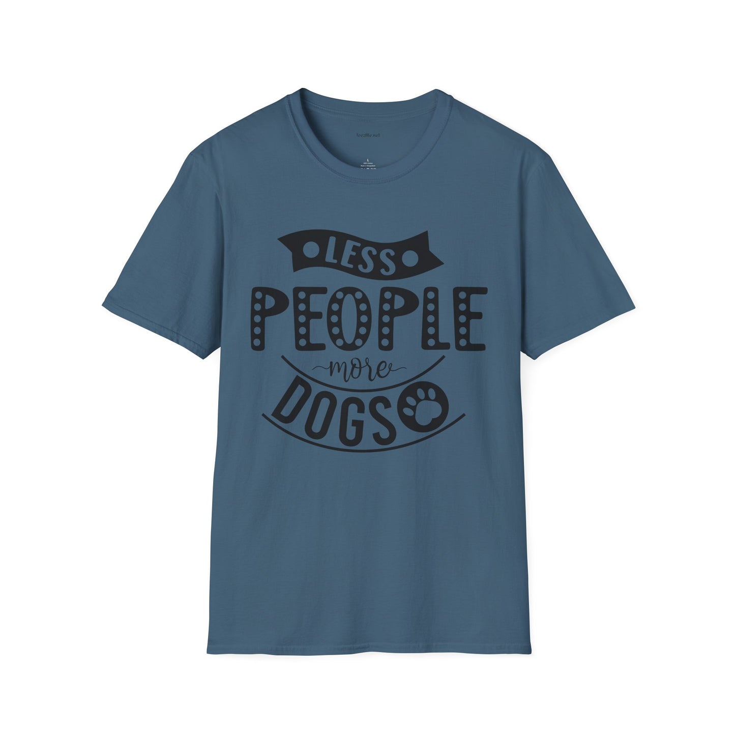 Less people more dogs - Unisex Softstyle T-Shirt 100% Cotton Graphic