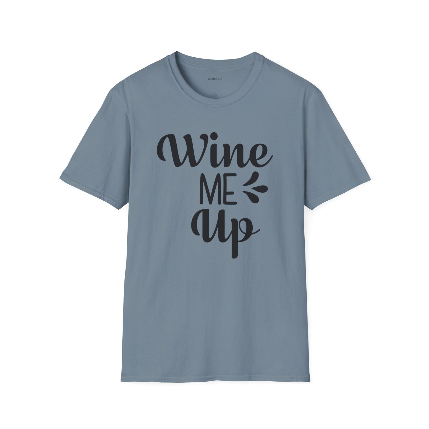 Wine Me Up  - Unisex Softstyle T-Shirt 100% Cotton Graphic