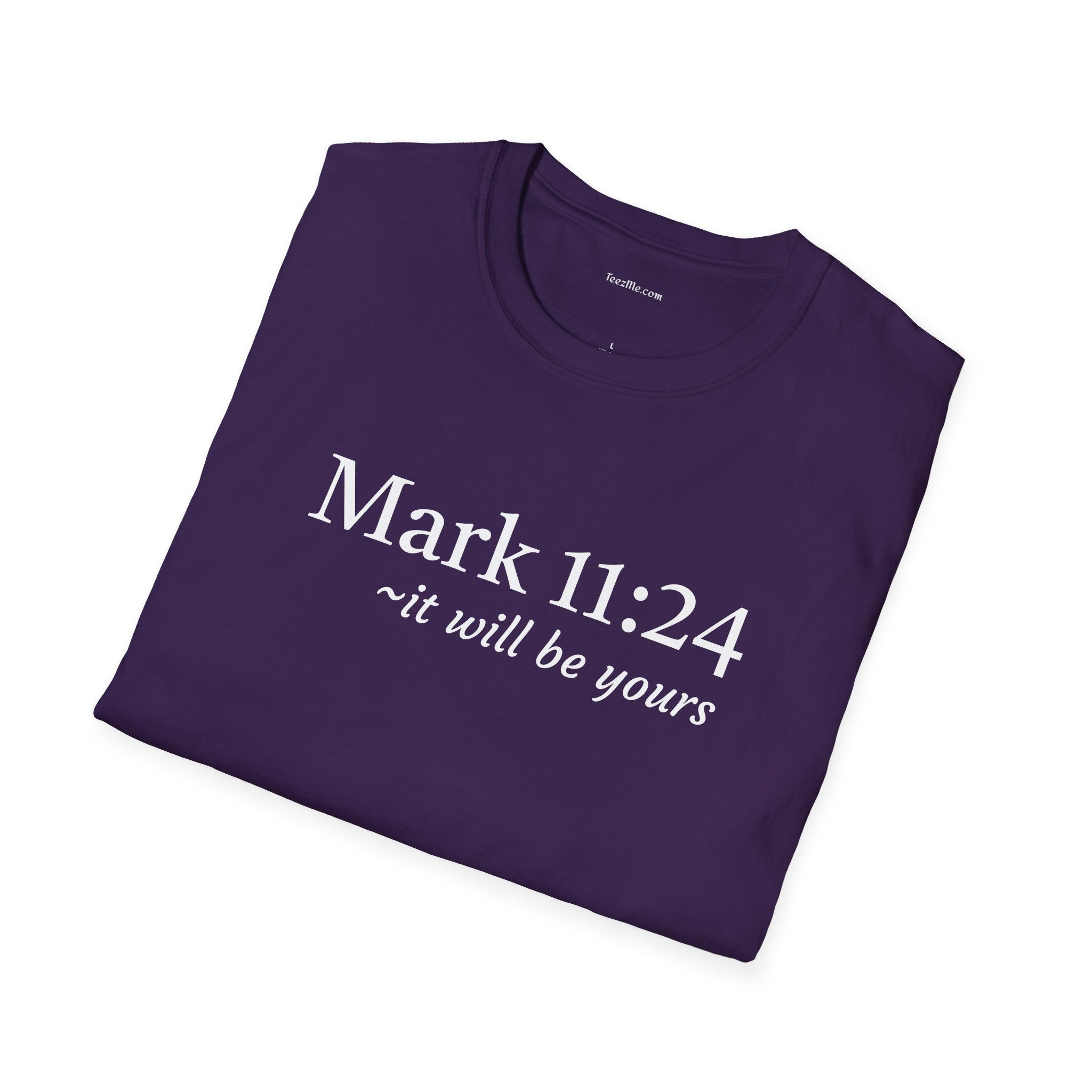 Mark 11:24 Unisex Softstyle T-Shirt 100% Cotton Graphic
