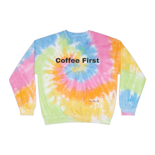 Coffee First - Unisex Tie-Dye Sweatshirt
