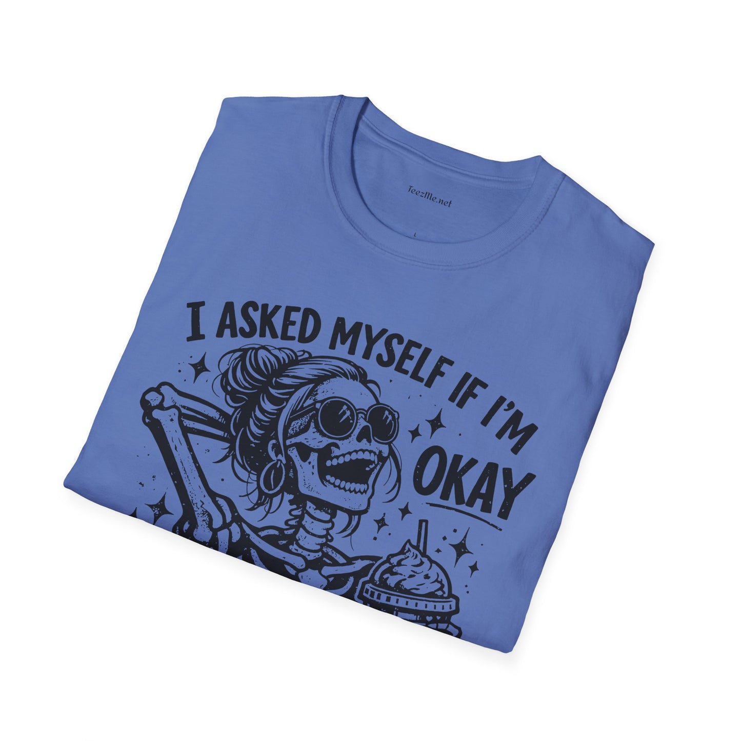 I asked Myself If 01 Unisex Soft Style T-Shirt 100% Cotton Graphic