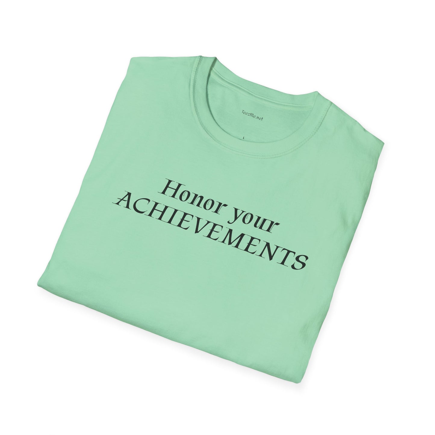 Honor your ACHIEVEMENTS - Unisex Softstyle T-Shirt 100% Cotton Graphic