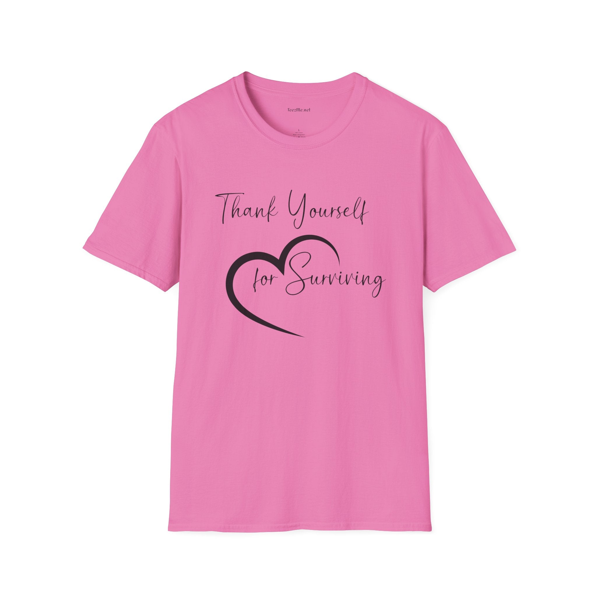 Thank Yourself for Surviving - Unisex Softstyle T-Shirt 100% Cotton Graphic