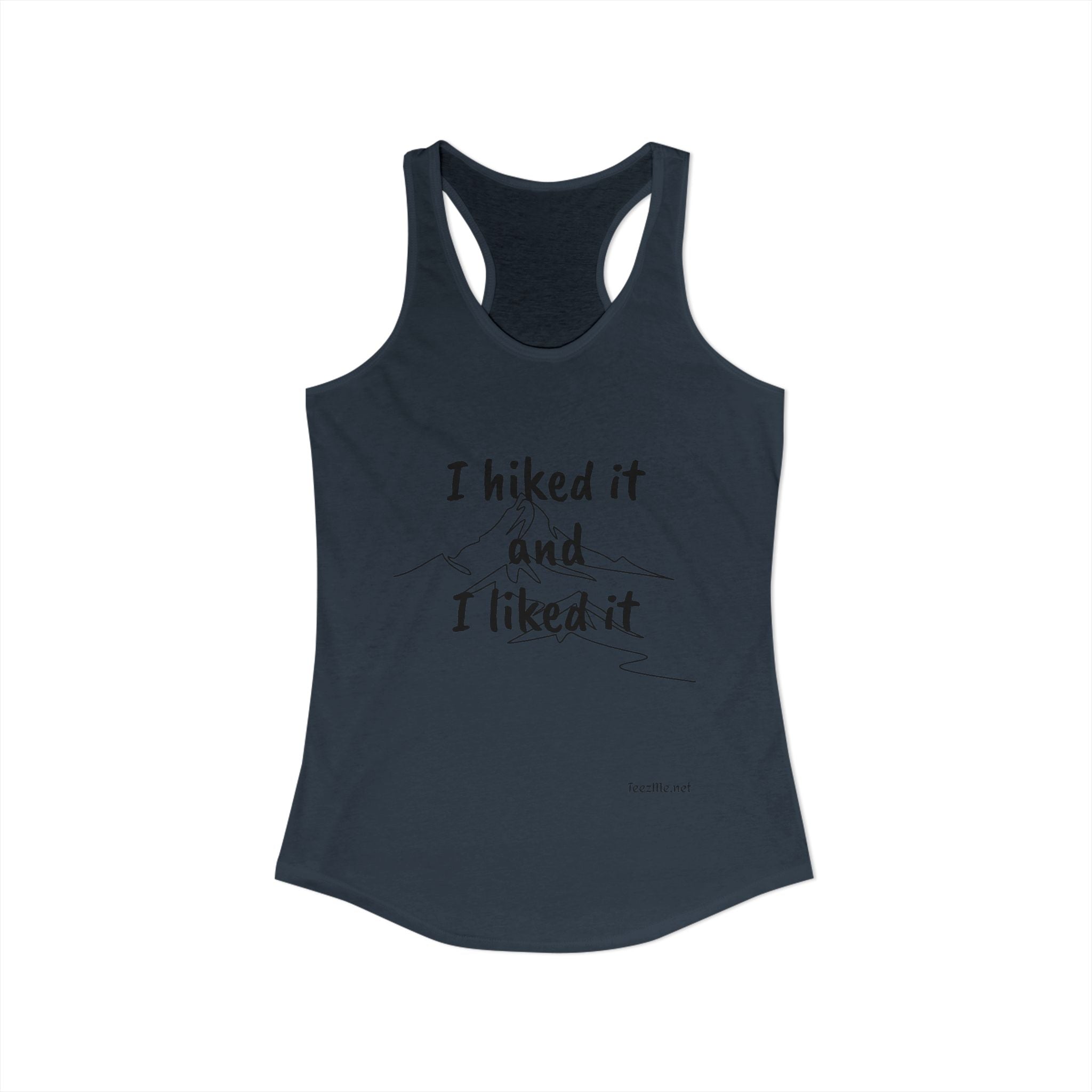 I hiked it and I liked it - Women's Ideal Racerback Tank