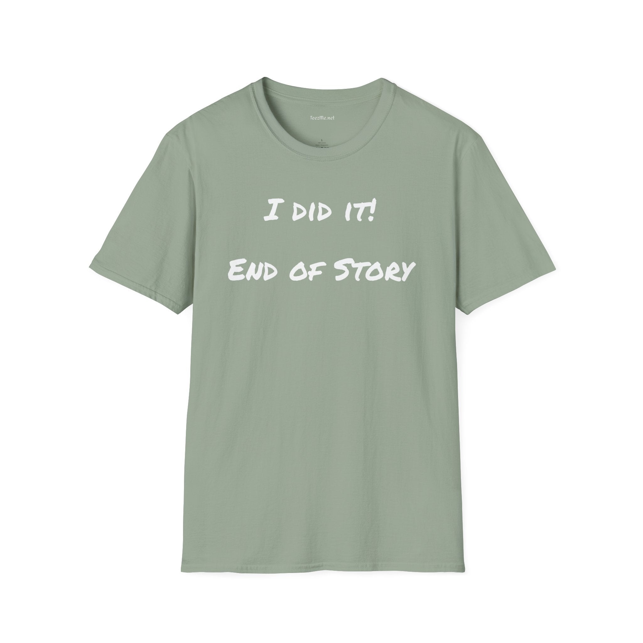 I did it - Unisex Softstyle T-Shirt 100% Cotton Graphic