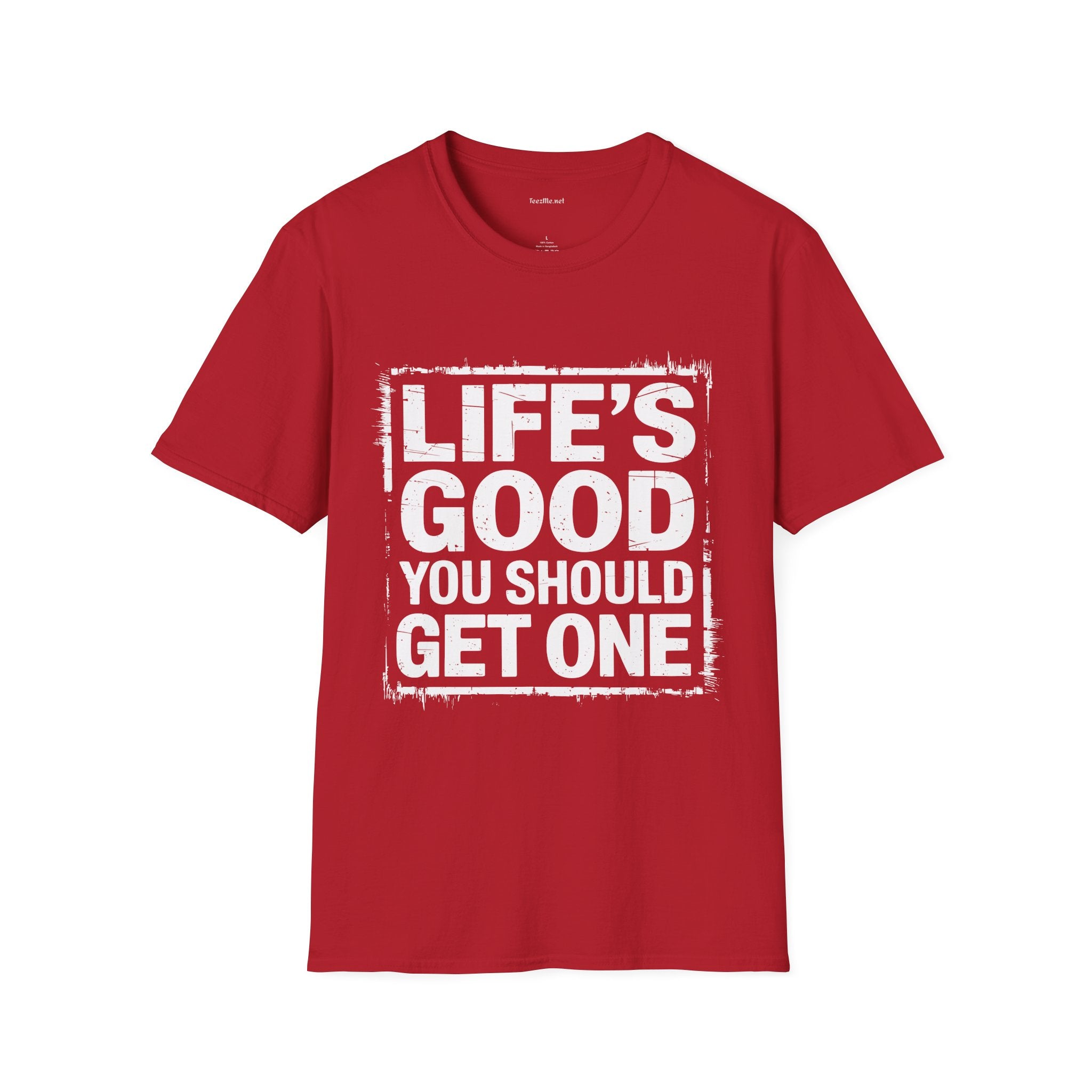 Life's Good T‑Shirt — "Life's Good, You Should Get One" Vintage Graphic Tee