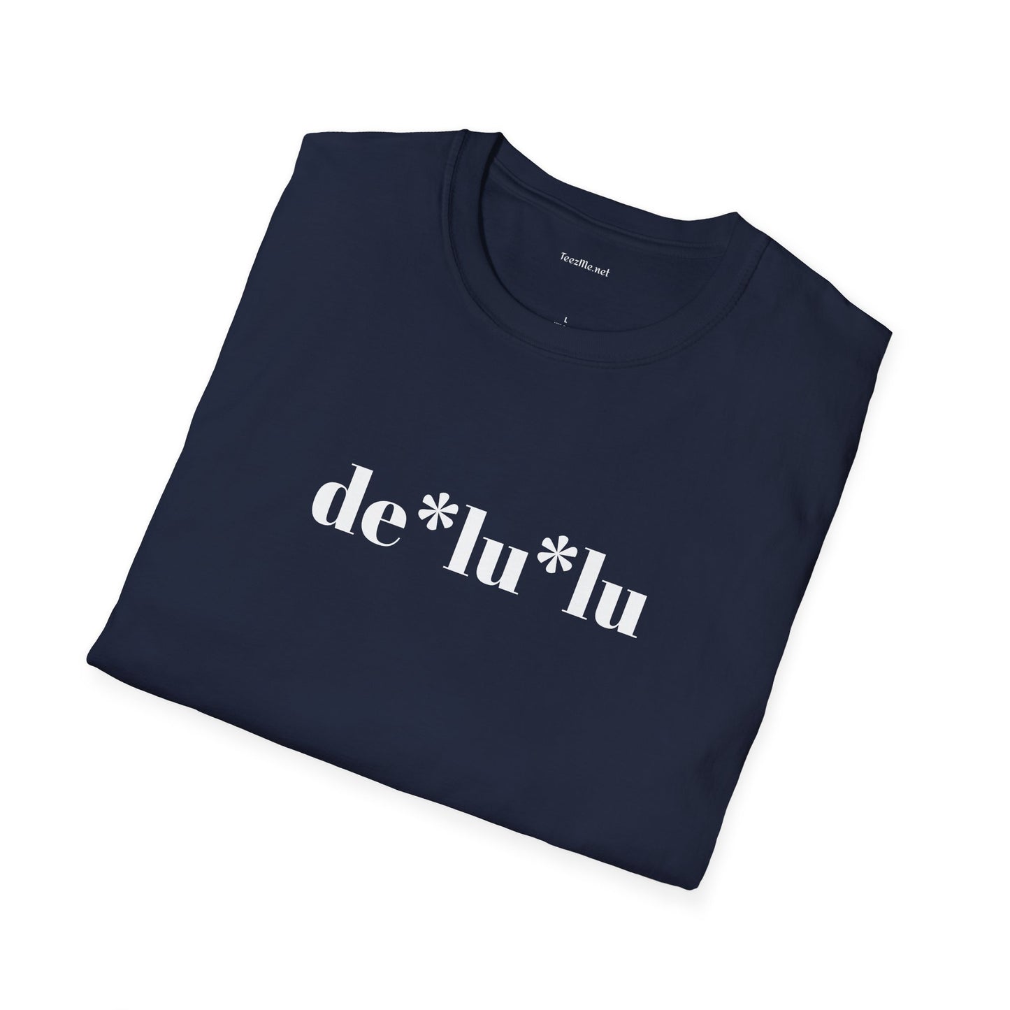delulu - Unisex Softstyle T-Shirt 100% Cotton Graphic