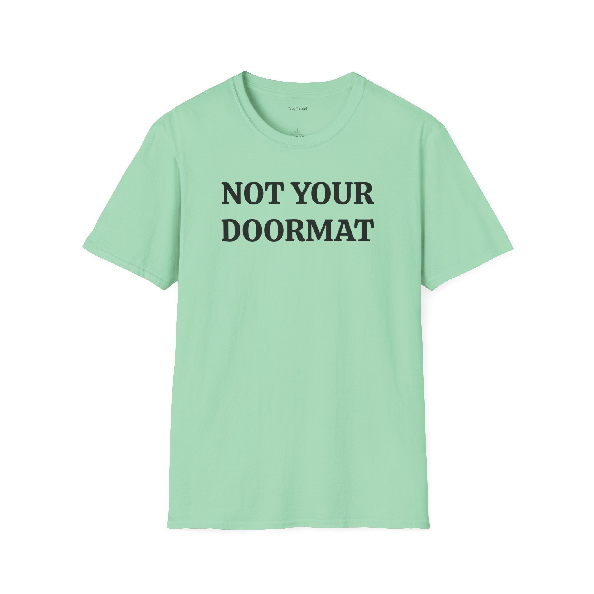 Not Your Doormat - Unisex Softstyle T-Shirt 100% Cotton Graphic