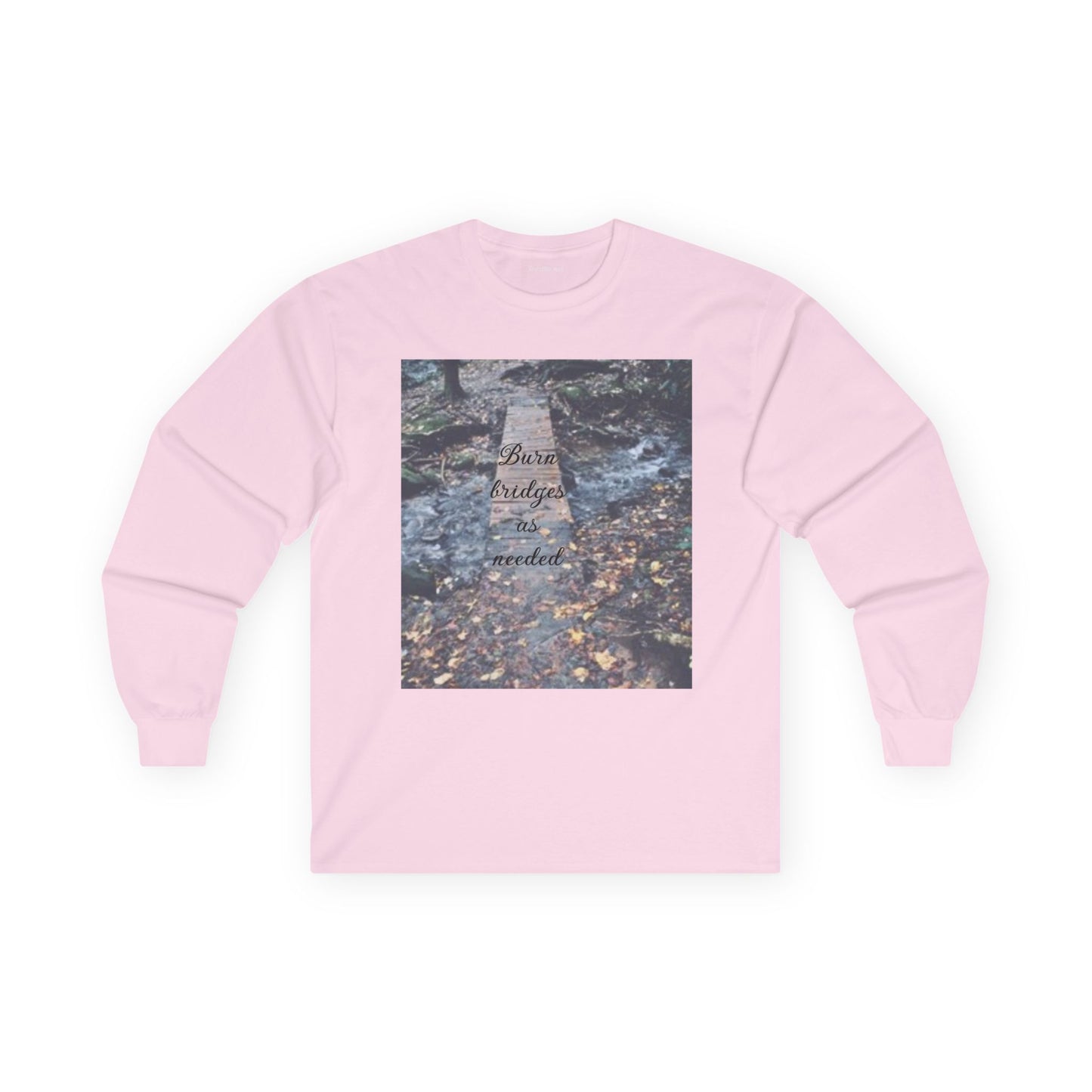 Burn bridges - Unisex Ultra Cotton Long Sleeve Tee