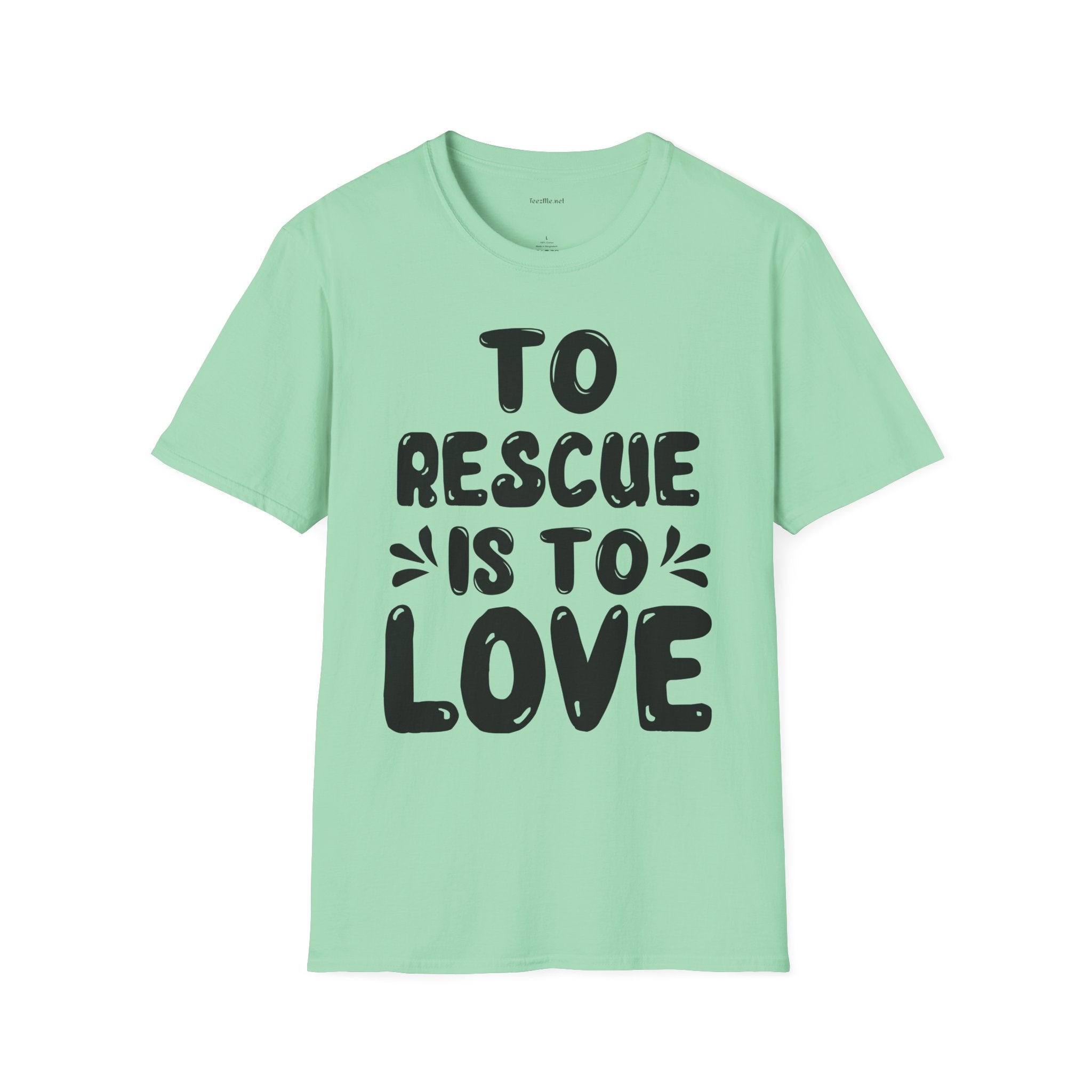 T-Shirt — "To Rescue Is To Love" Rescue Pet Advocacy Tee