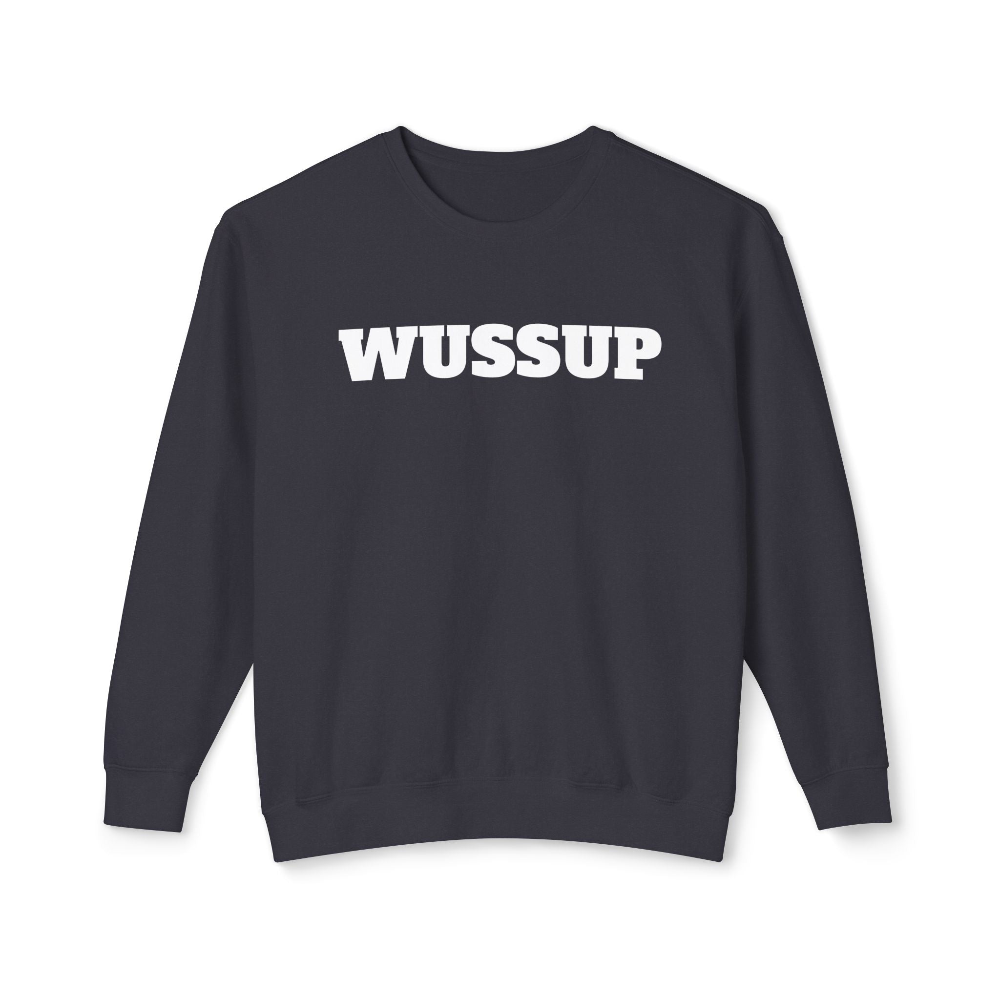 WUSSUP - Unisex Lightweight Crewneck Sweatshirt