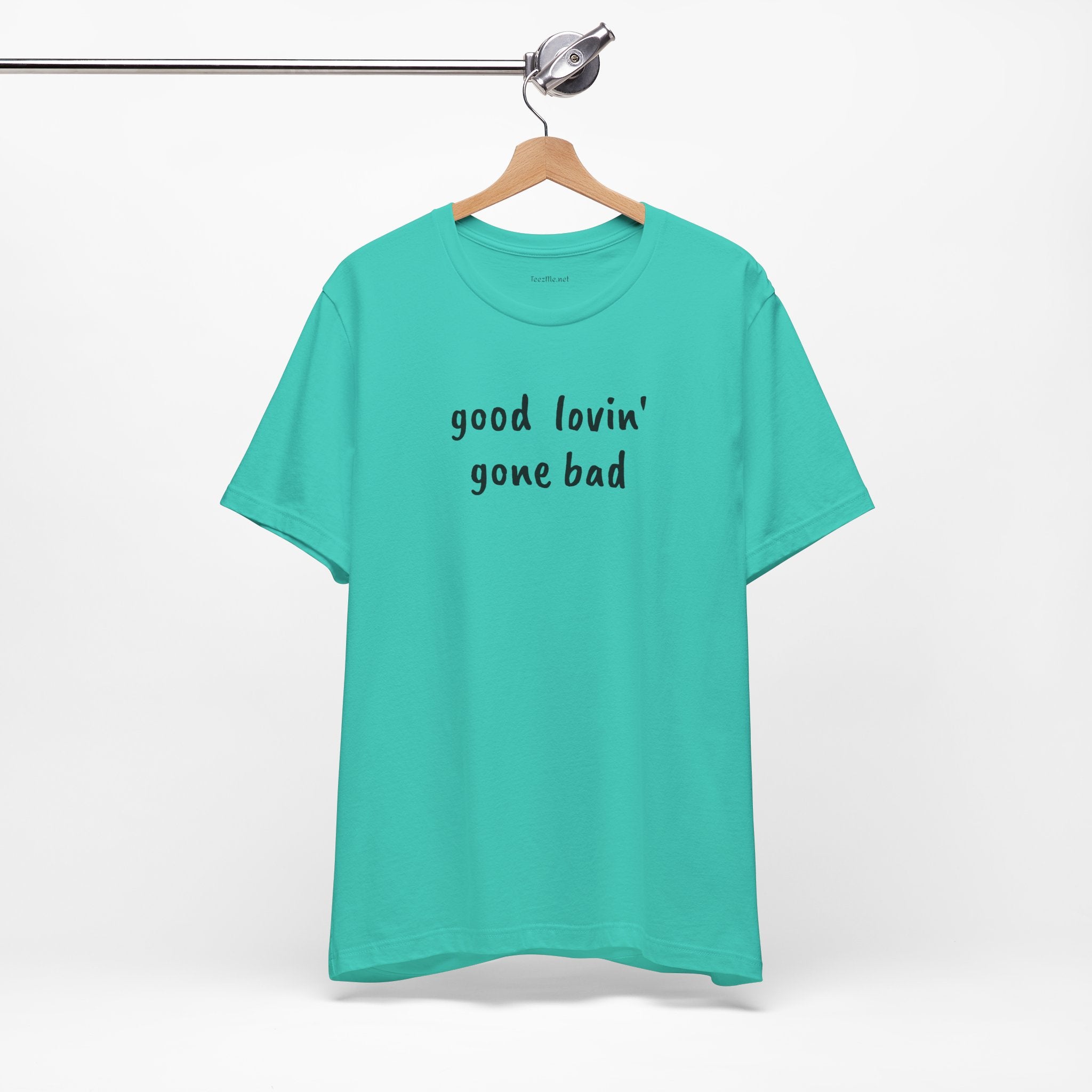 Good lovin' gone bad - Unisex Jersey Short Sleeve Tee
