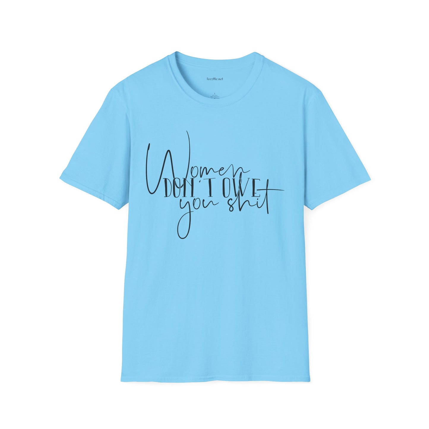 Women Don't Owe You Unisex Softstyle T-Shirt 100% Cotton Graphic