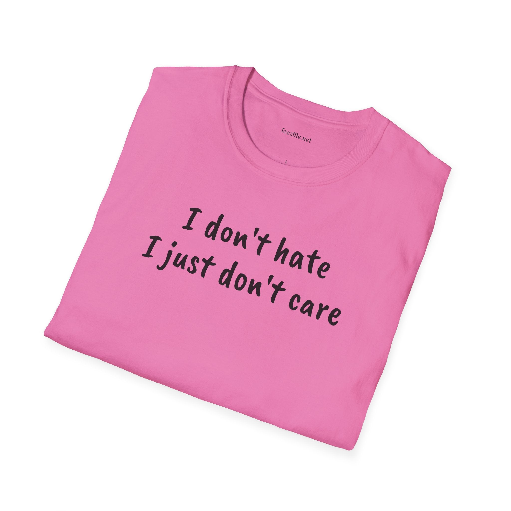 I don't hate - Unisex Softstyle T-Shirt 100% Cotton Graphic
