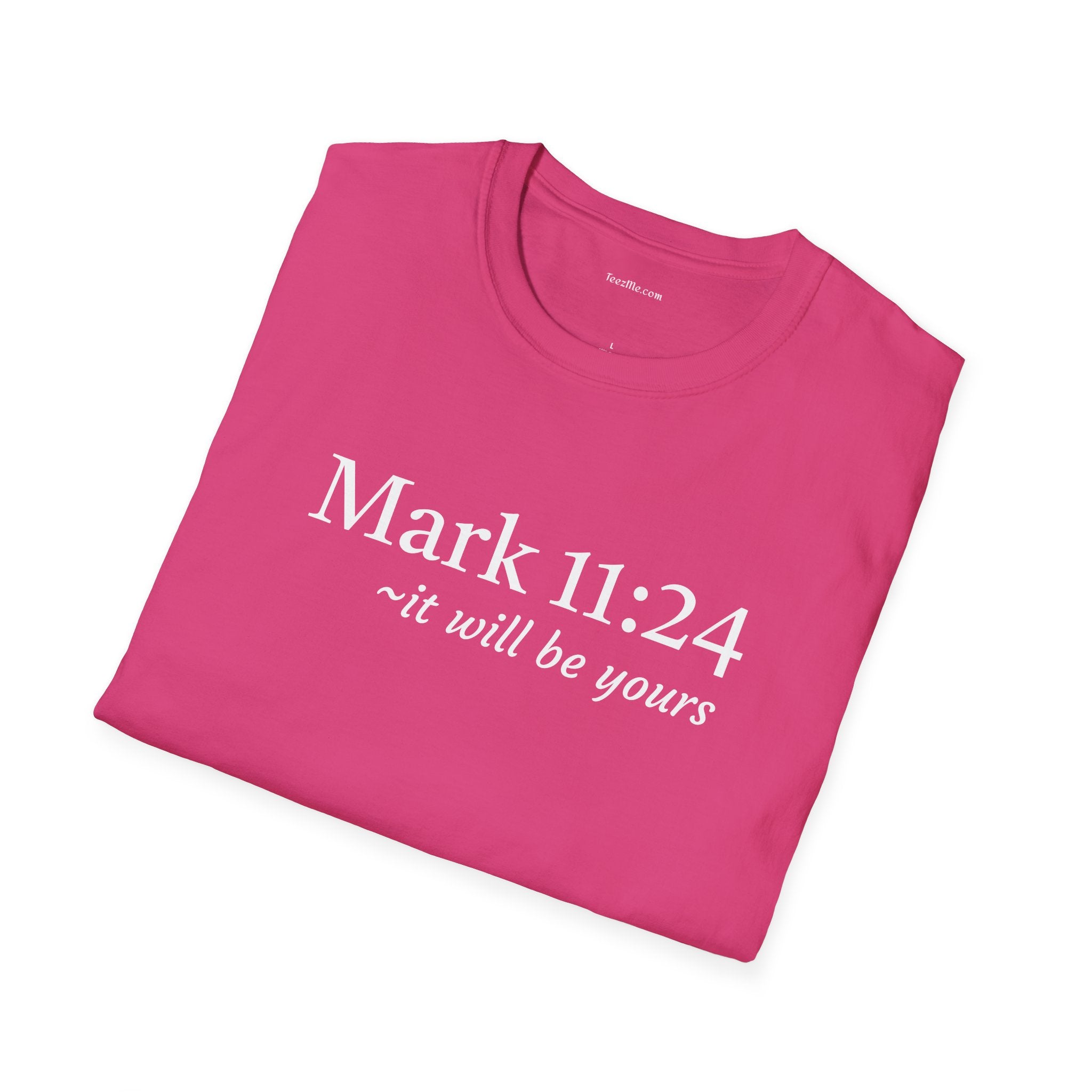 Mark 11:24 Unisex Softstyle T-Shirt 100% Cotton Graphic