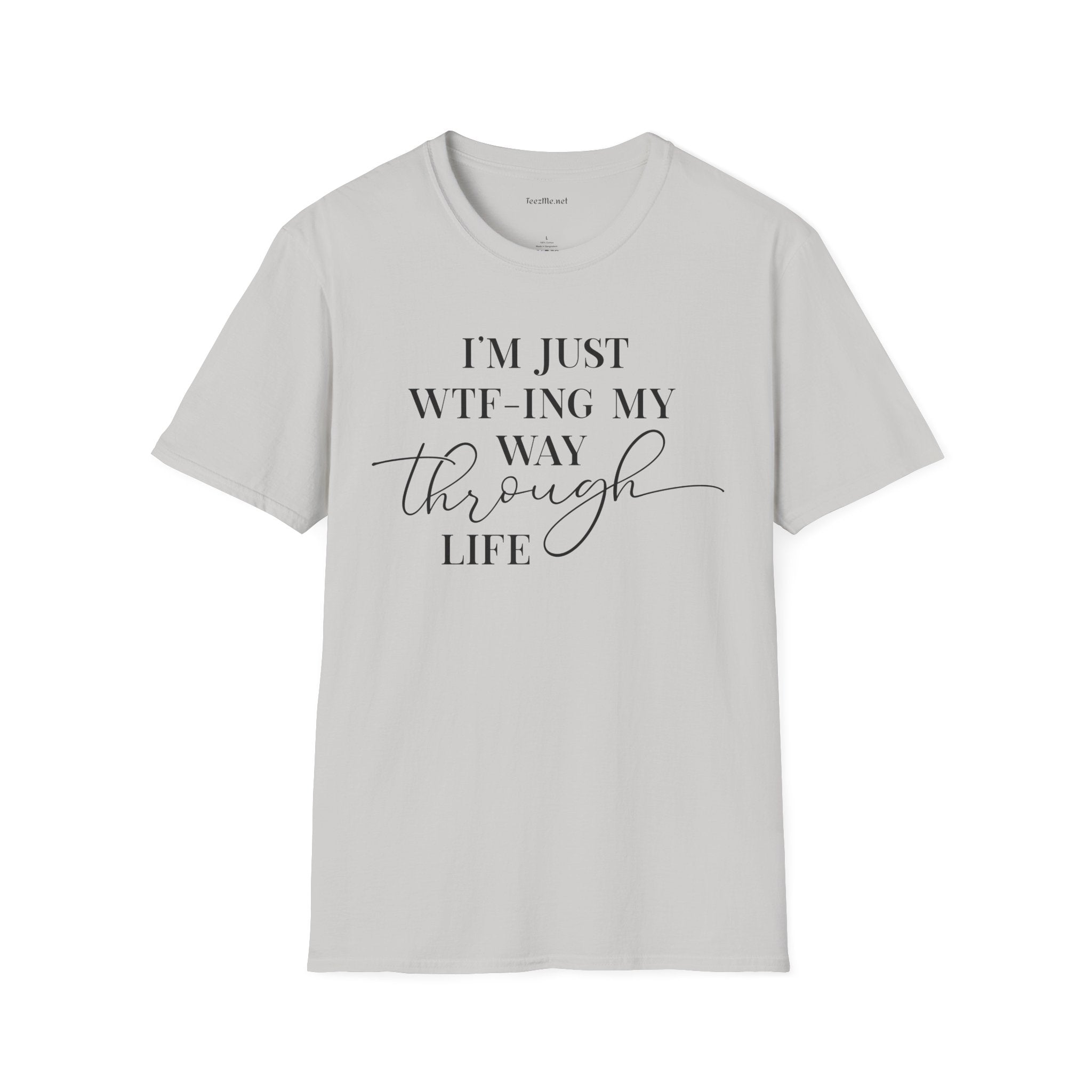 WTF-ING My Way Through Unisex Softstyle T-Shirt 100% Cotton Graphic