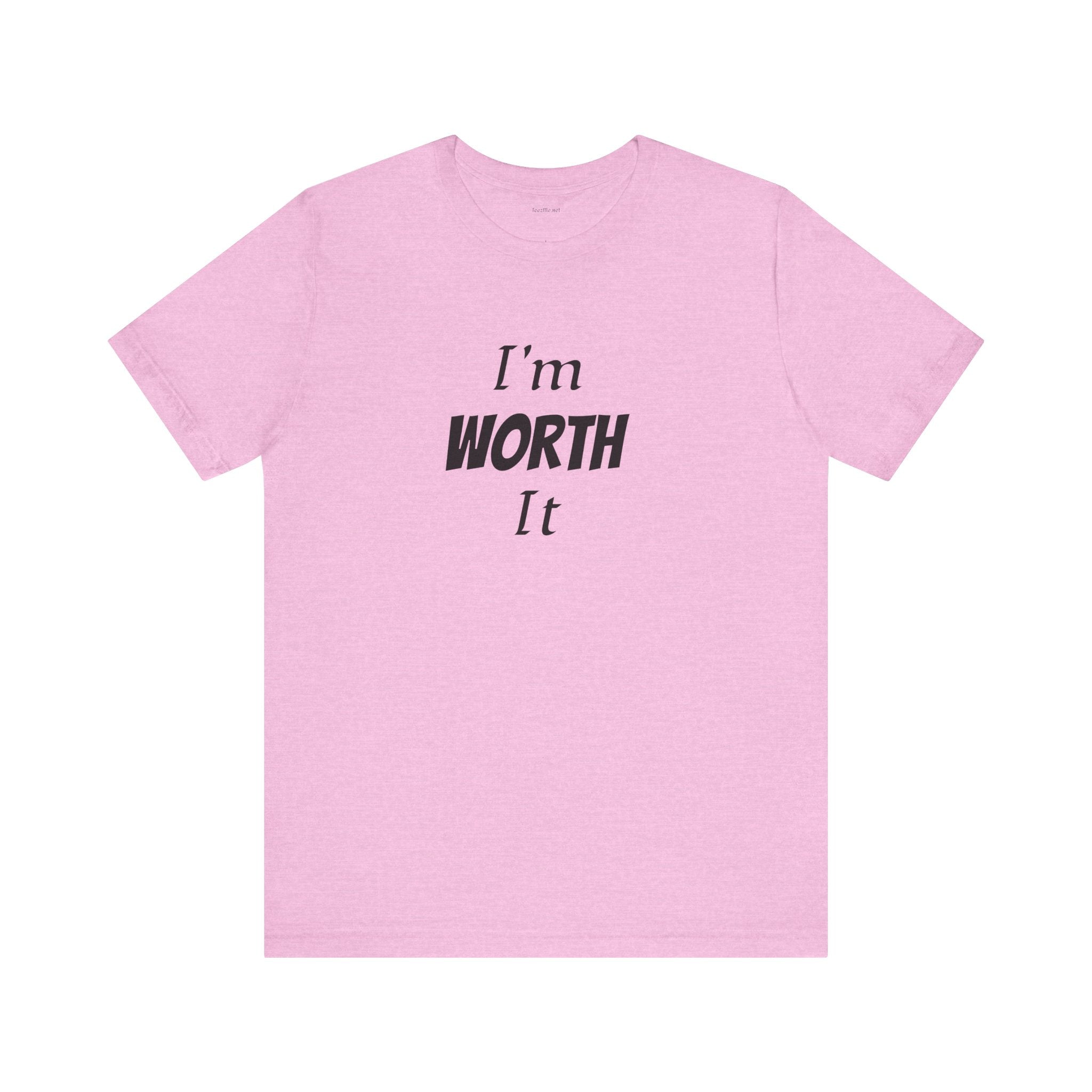 I'm WORTH It  - Unisex Jersey Short Sleeve Tee