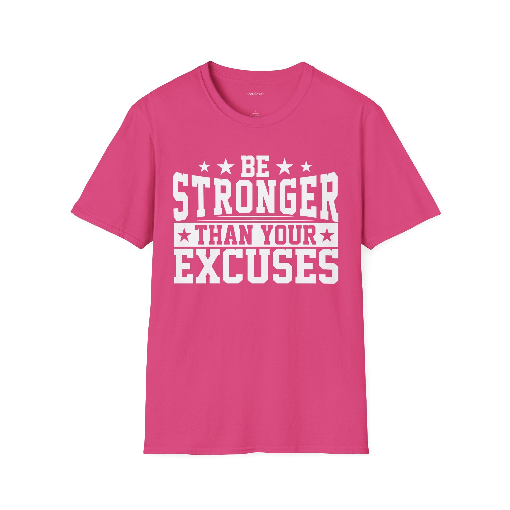 Be Stronger Than Your Excuses  (white text) T-Shirt