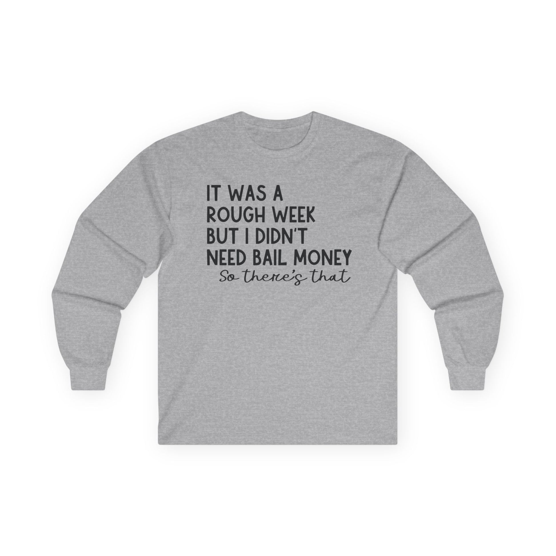 It Was a Rough Week Unisex Ultra Cotton Long Sleeve Tee