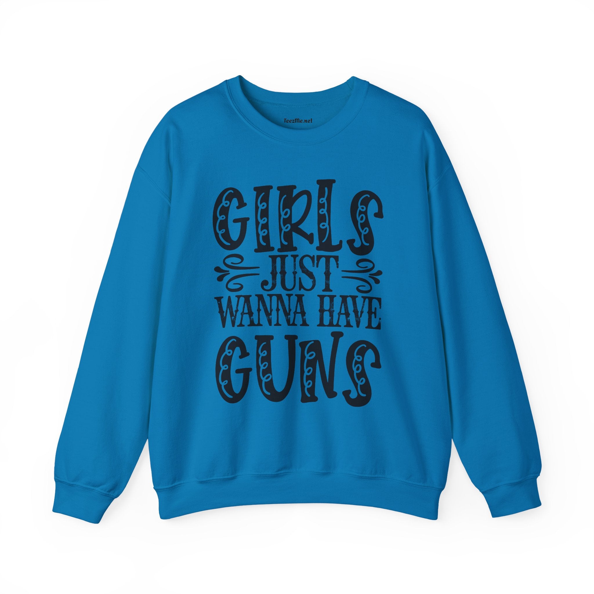 Crewneck Sweatshirt — "Girls Just Wanna Have Guns" Graphic (Women’s Rights & Firearm Pride)