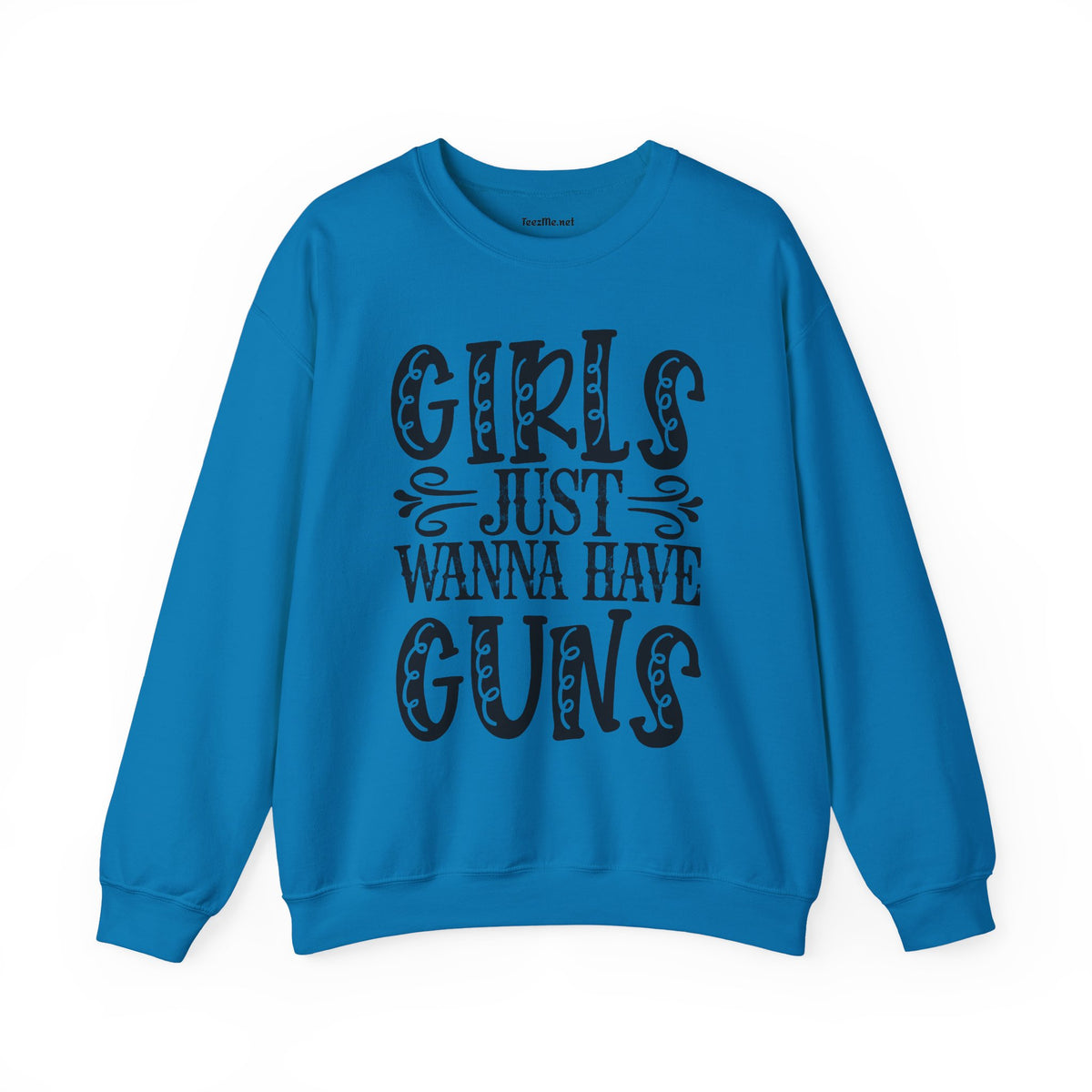 Crewneck Sweatshirt — "Girls Just Wanna Have Guns" Graphic (Women’s Rights & Firearm Pride)
