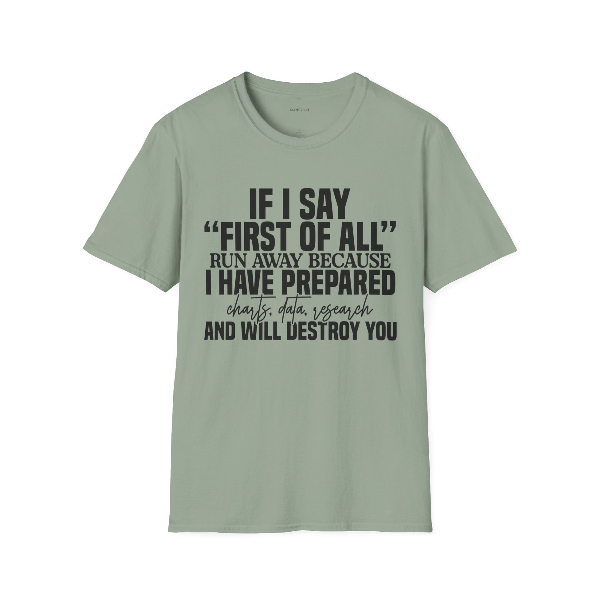 Funny 'If I Say First of All' Graphic T-Shirt