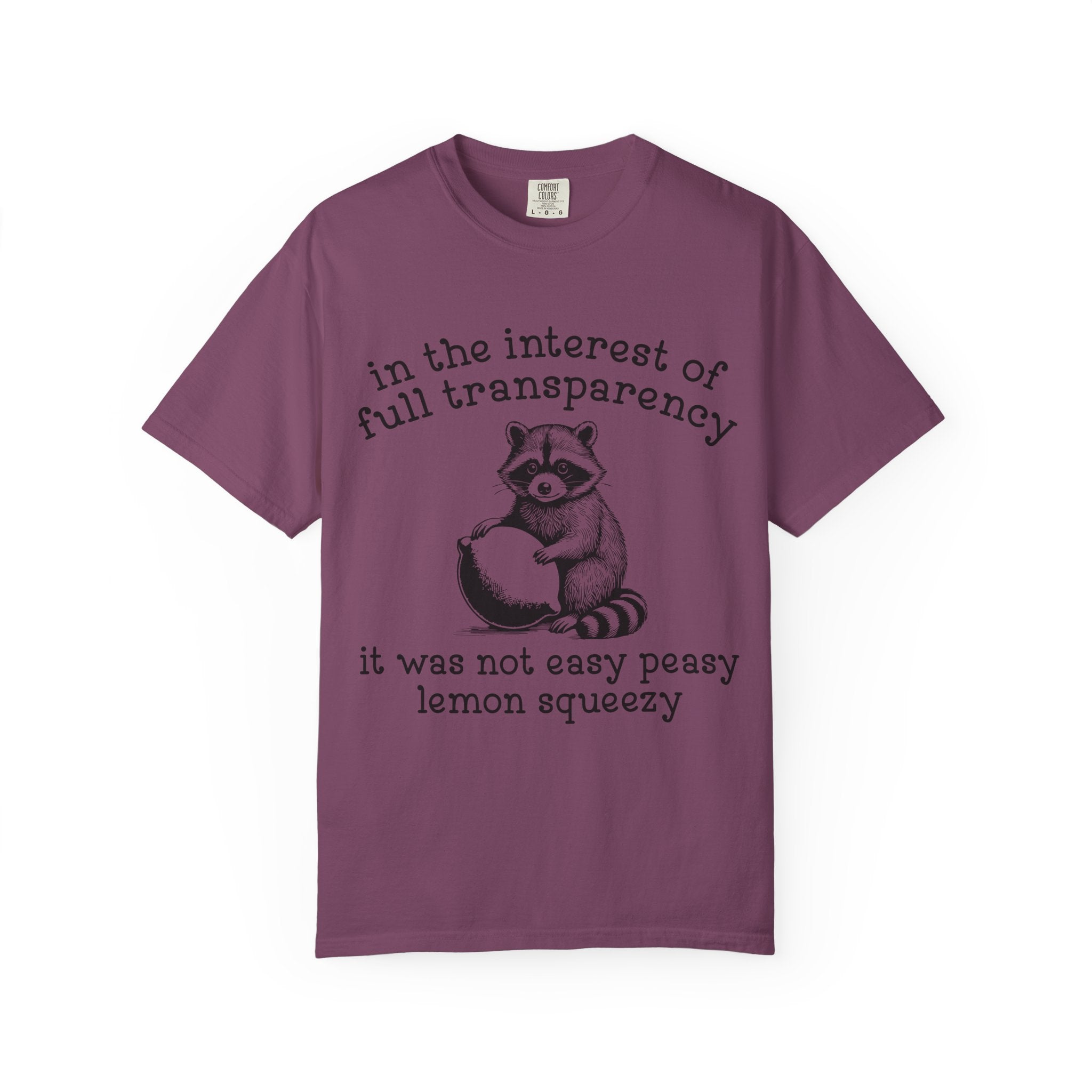 Raccoon Lemon Squeezy T-Shirt — "In the Interest of Full Transparency" Cute Graphic Tee