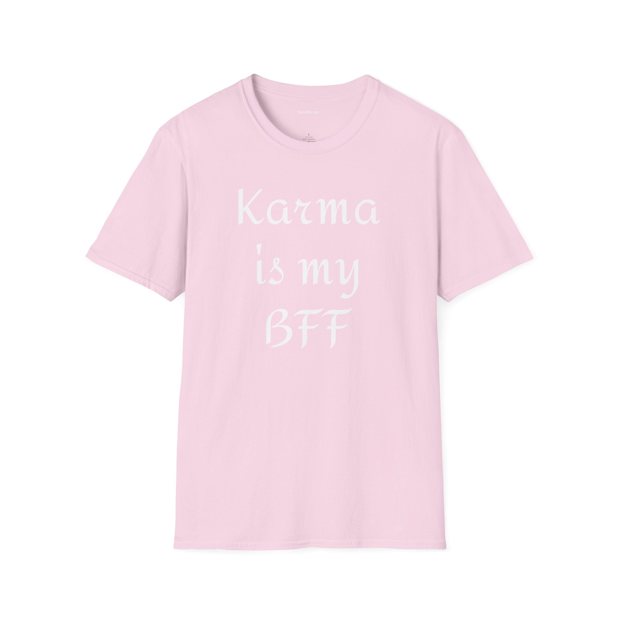 KARMA is my BFF - Unisex Softstyle T-Shirt 100% Cotton Graphic