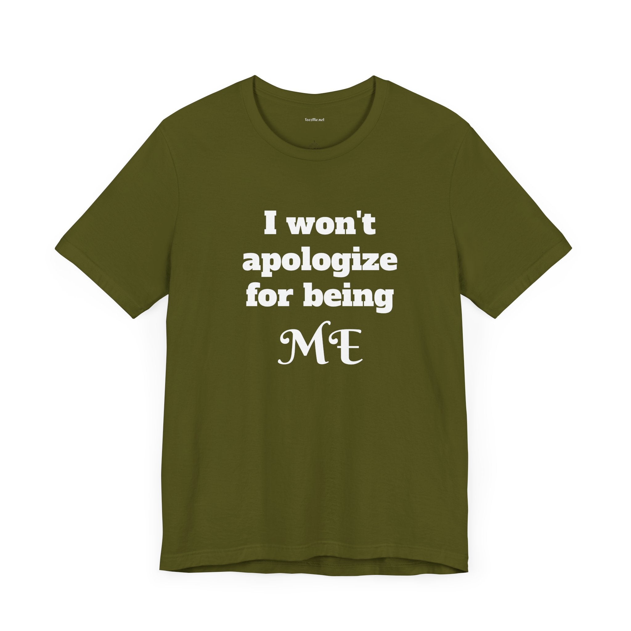 I won't apologize for being ME - Unisex Jersey Short Sleeve Tee