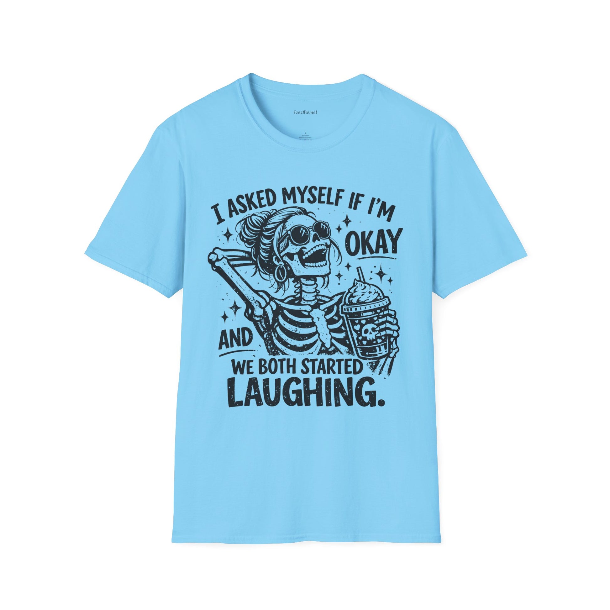I asked Myself If 01 Unisex Soft Style T-Shirt 100% Cotton Graphic