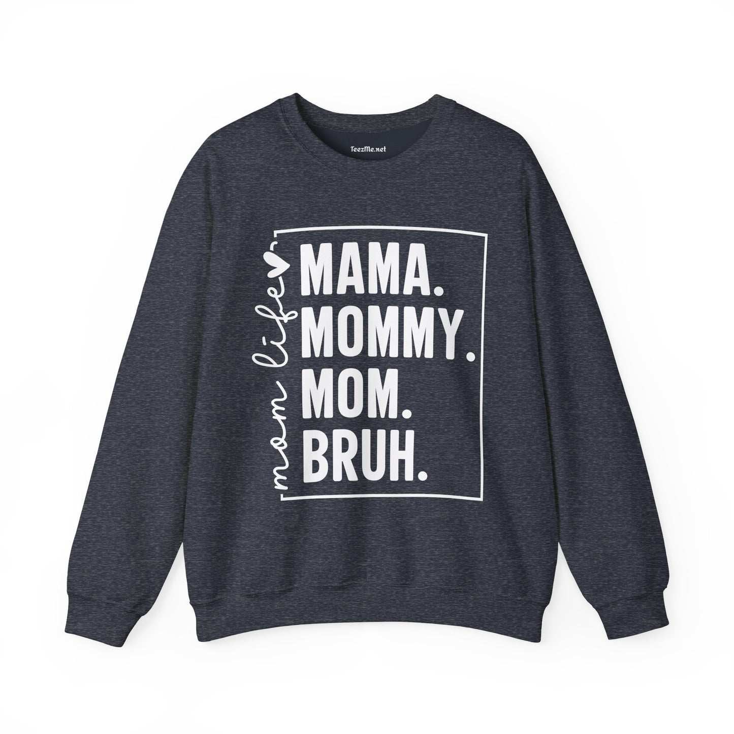 Mom Life Bruh Unisex Heavy Blend™ Crewneck Sweatshirt