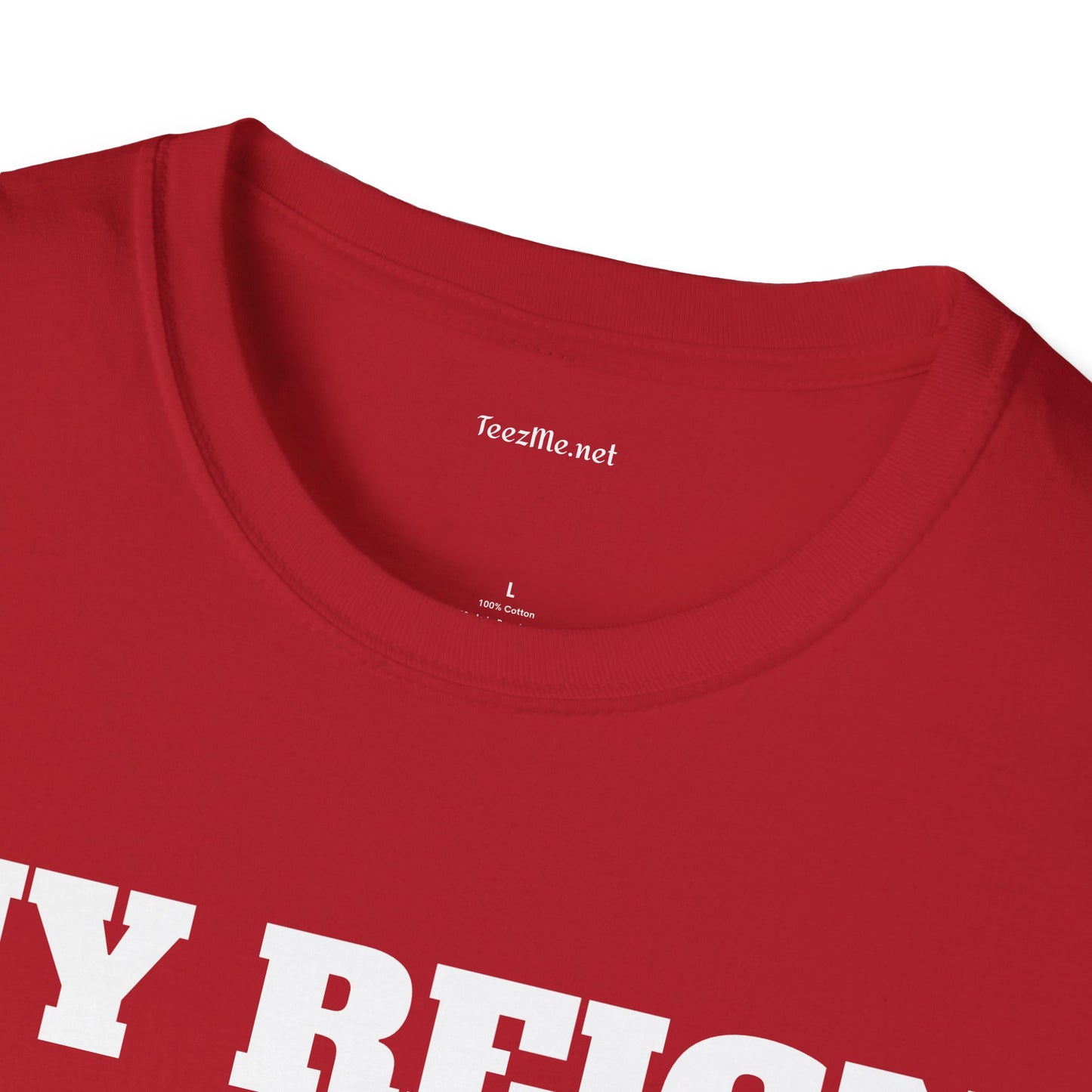 My Reign Has Just Begun- Unisex Softstyle T-Shirt 100% Cotton Graphic