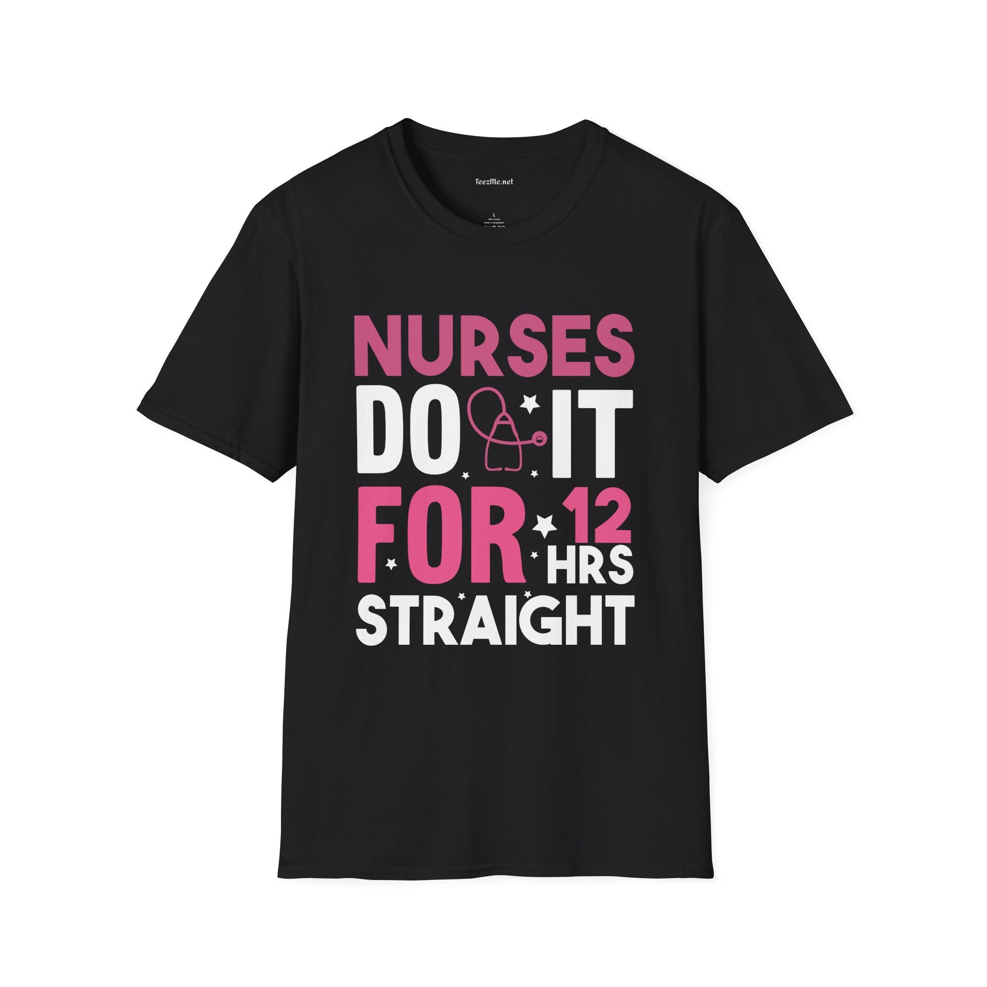 Nurses Do It for 12 Hrs Unisex Softstyle T-Shirt 100% Cotton Graphic
